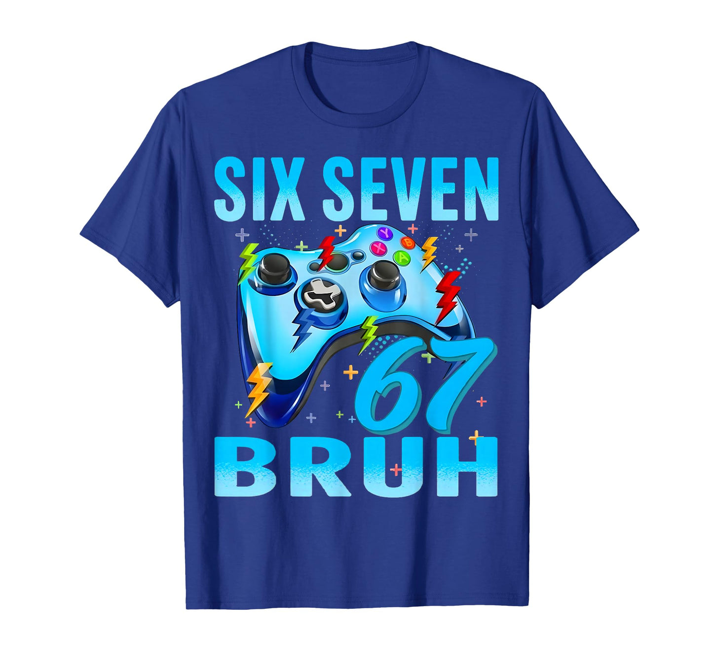 Six Seven 67 Bruh Funny Gamer Birthday Boy Gift for Men Kids T-Shirt