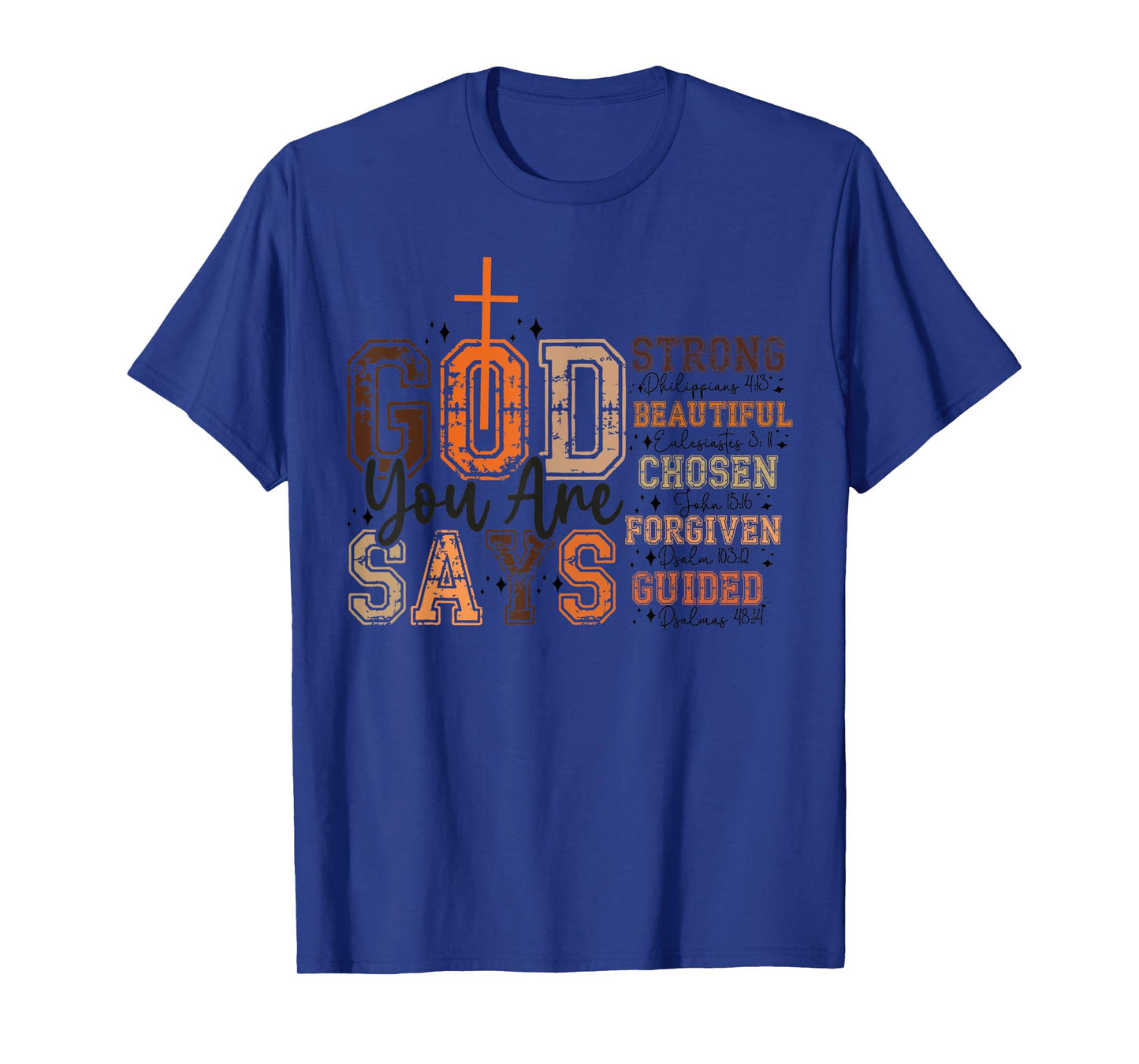 God Says You are Strong Beautiful Chosen T-Shirt
