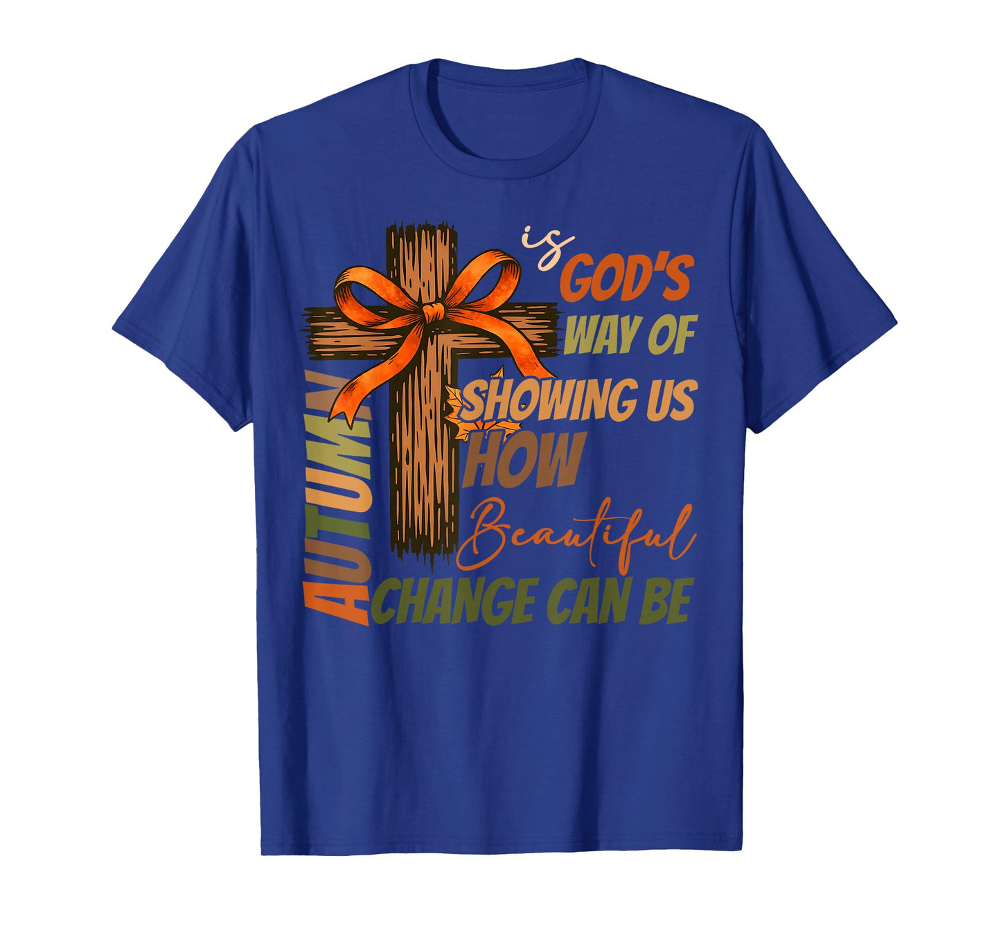 Autumn is God's Way Fall Cross Coquette Bow Christian Autumn T-Shirt