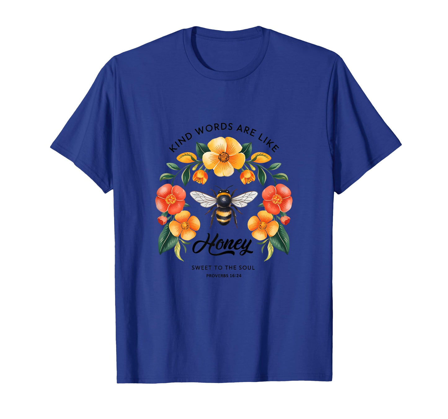 Kind Words are Like Honey Sweet to The Soul Christians T-Shirt