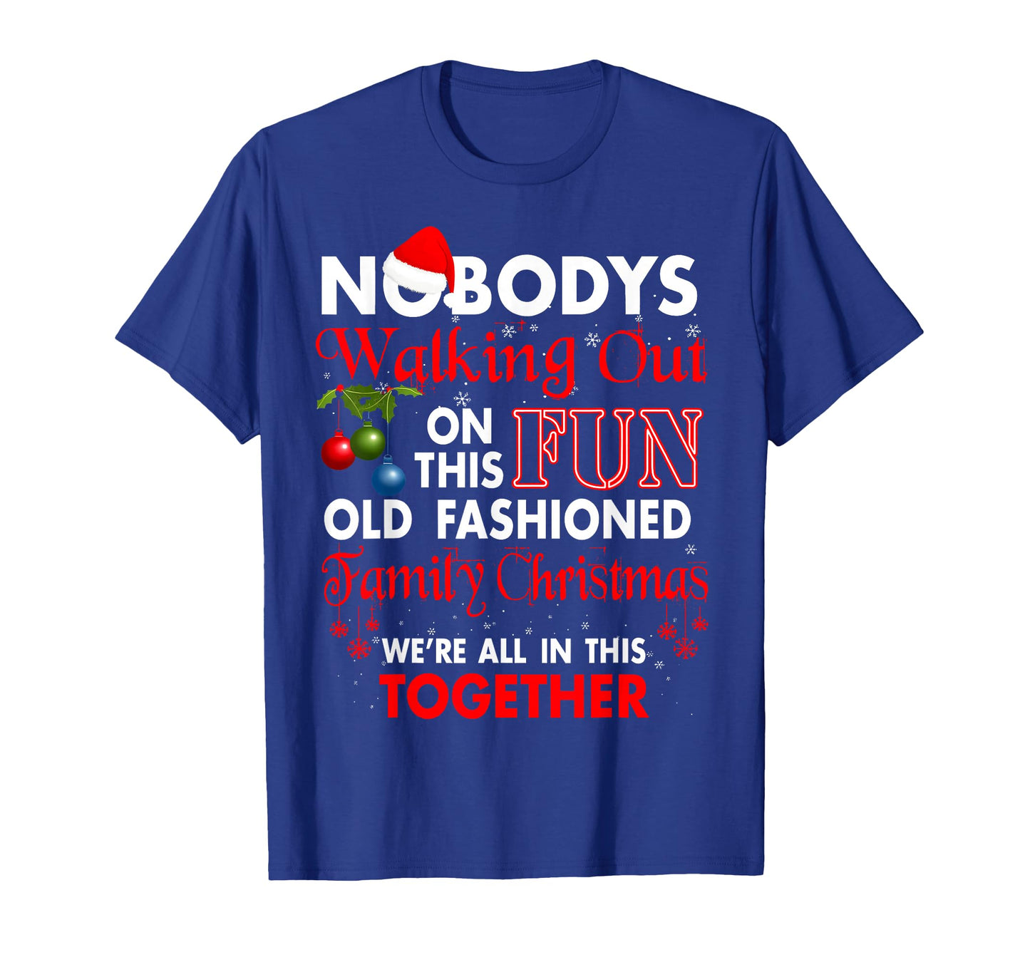 Nobody's Walking Out On This Fun Old Family T-Shirt