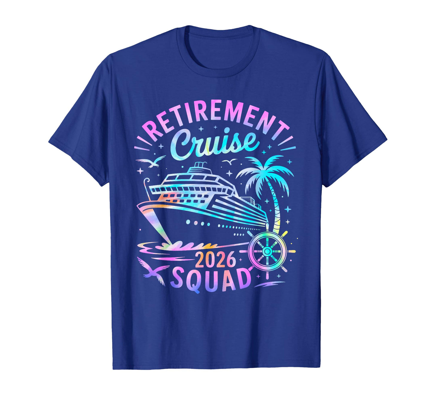 Funny Retirement Cruise 2026 Squad Tie Dye Retired Cruising T-Shirt