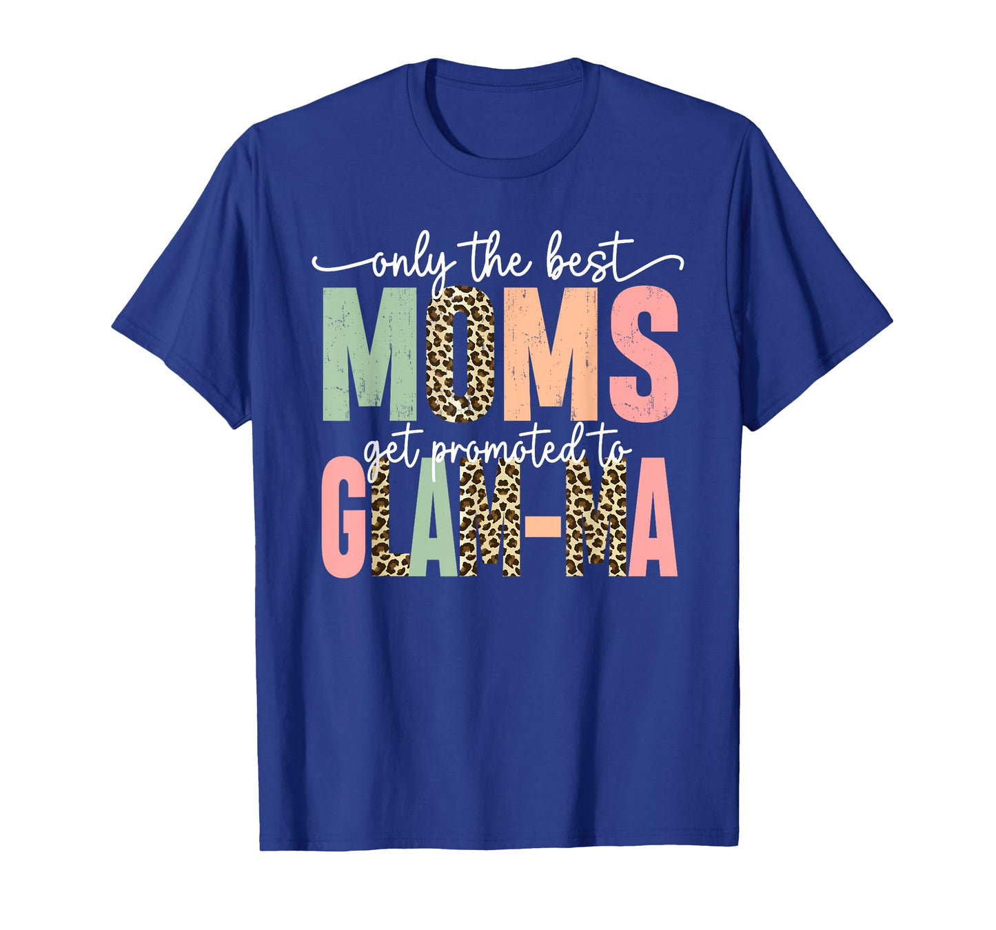 Great Moms Get Promoted to Glam-ma Birthday Gift for Grandma T-Shirt
