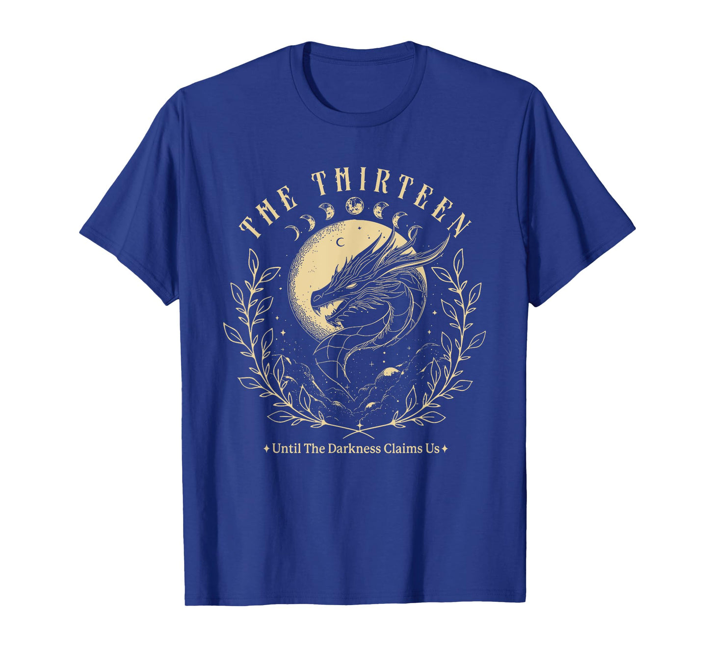 The Thirteen From Now Until The Darkness Claims Us T-Shirt