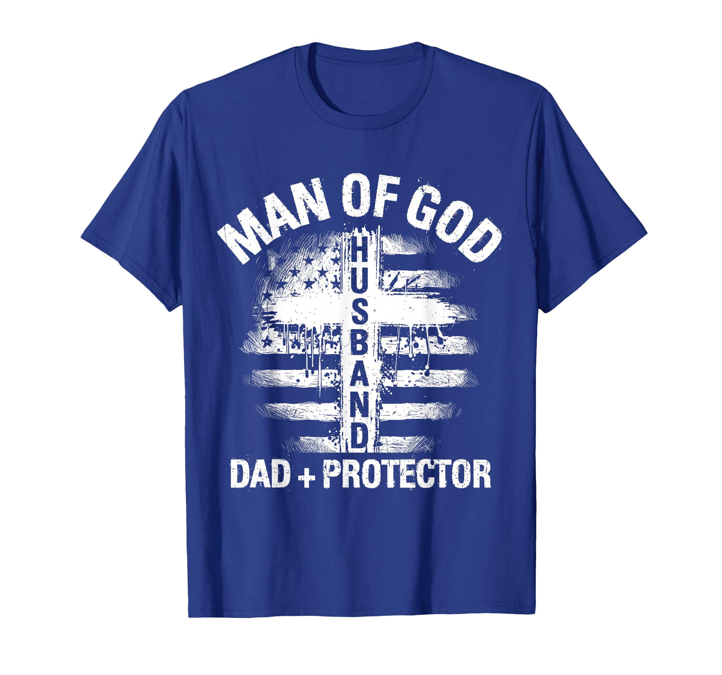 Man of GOD Husband DAD + Protector Christian Men's T-Shirt