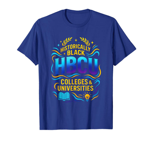 Historically Black HBCU - Colleges Universities Pride Alumni T-Shirt