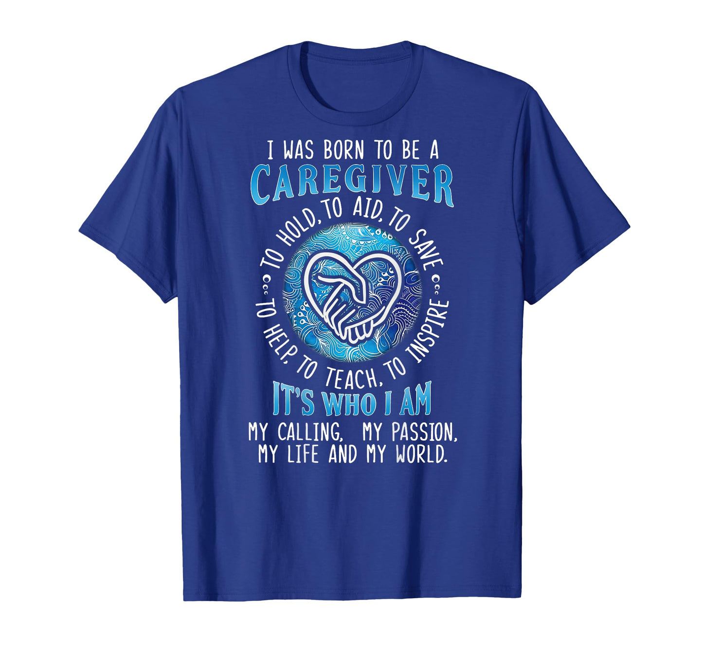 I was born to be a caregiver ON BACK T-Shirt