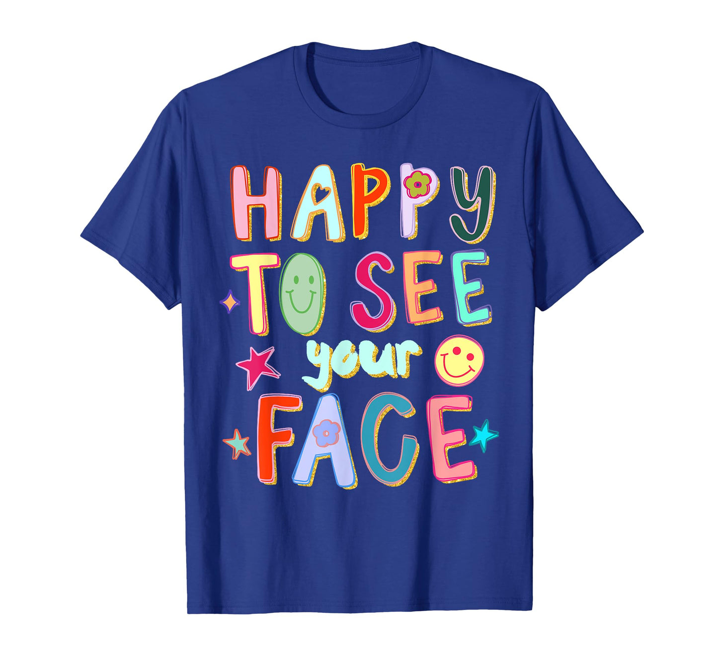 Happy to See Your Face Teacher Retro Funny Back to School T-Shirt