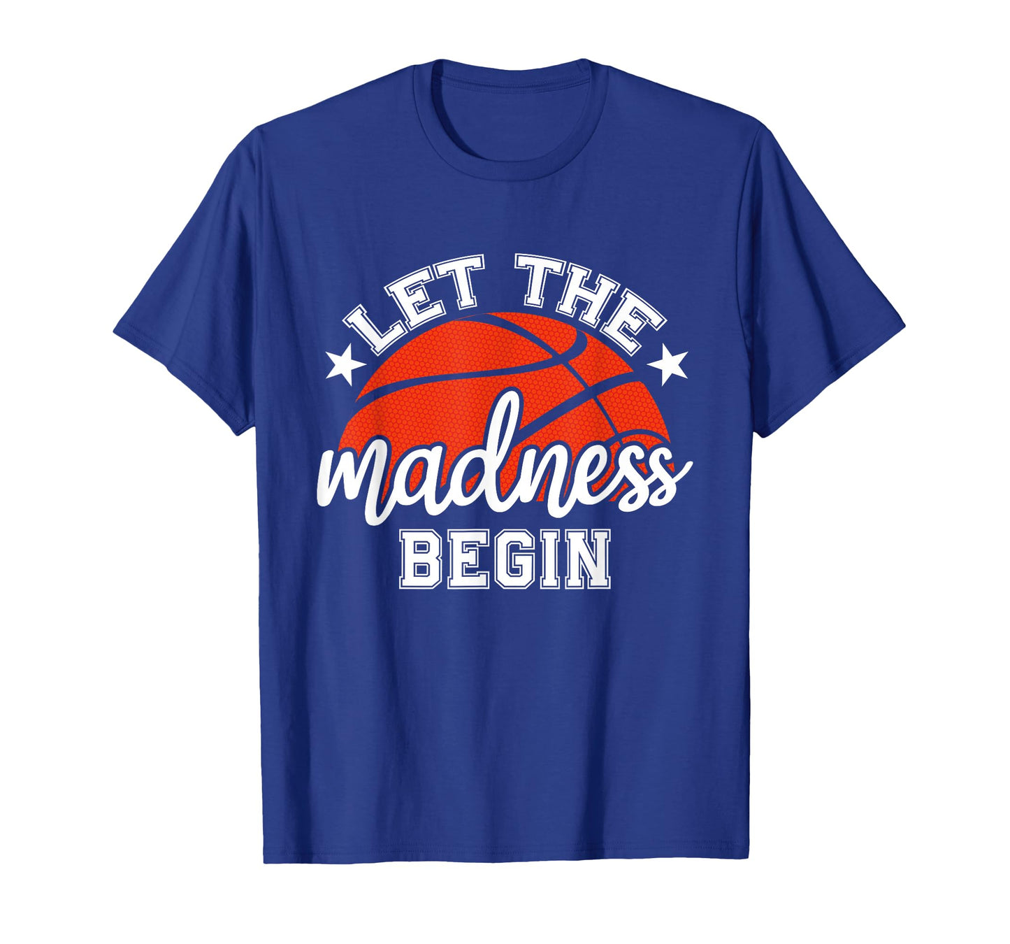 Let The Madness Begin Shirt Basketball Hoop Players Fans T-Shirt