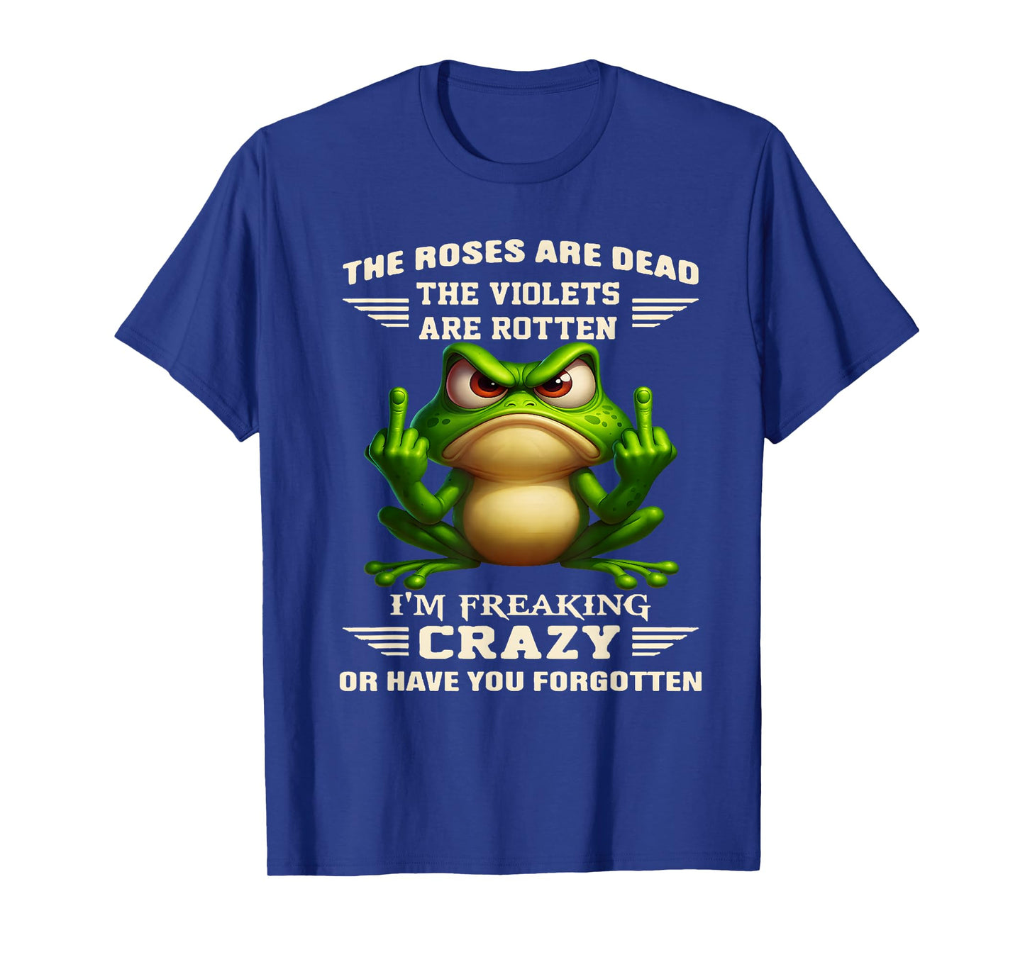 The Roses are Dead The Violets are Rotten My Sister Freaking T-Shirt
