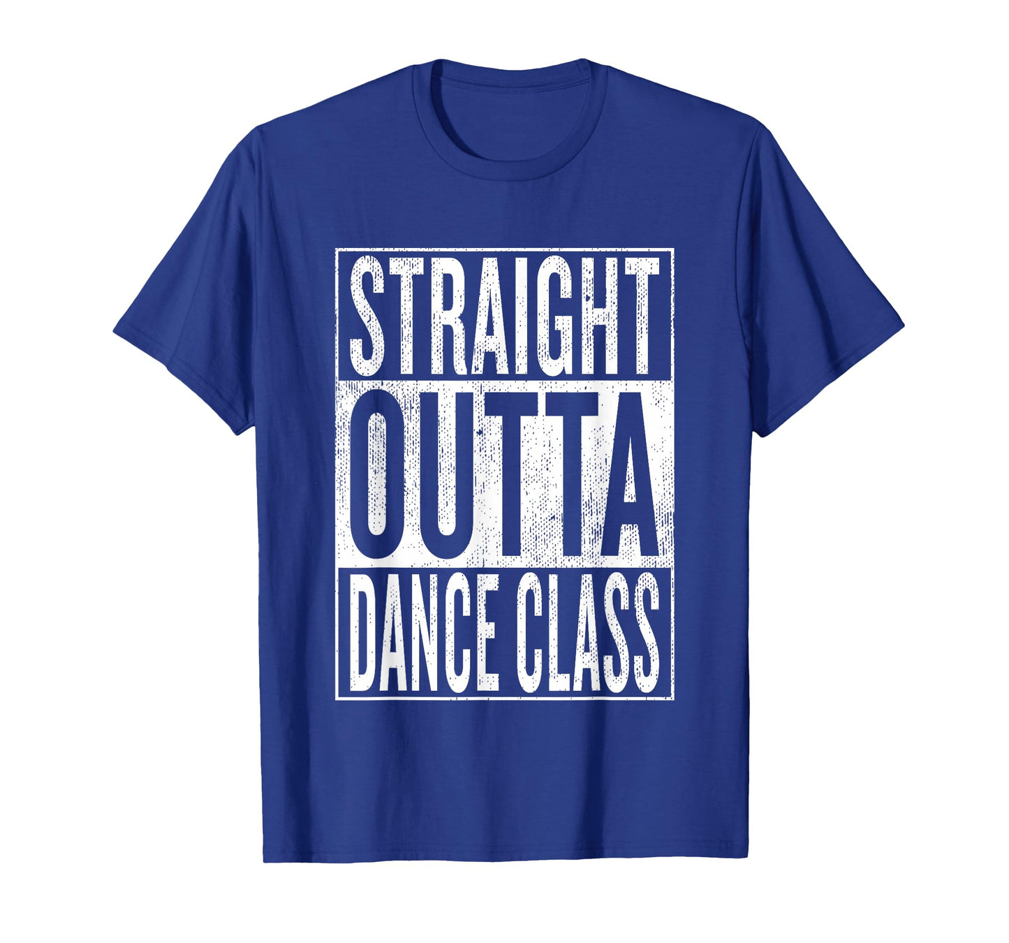 Straight Outta Dance Class | Great Dancer & Dancing Shirt T-Shirt