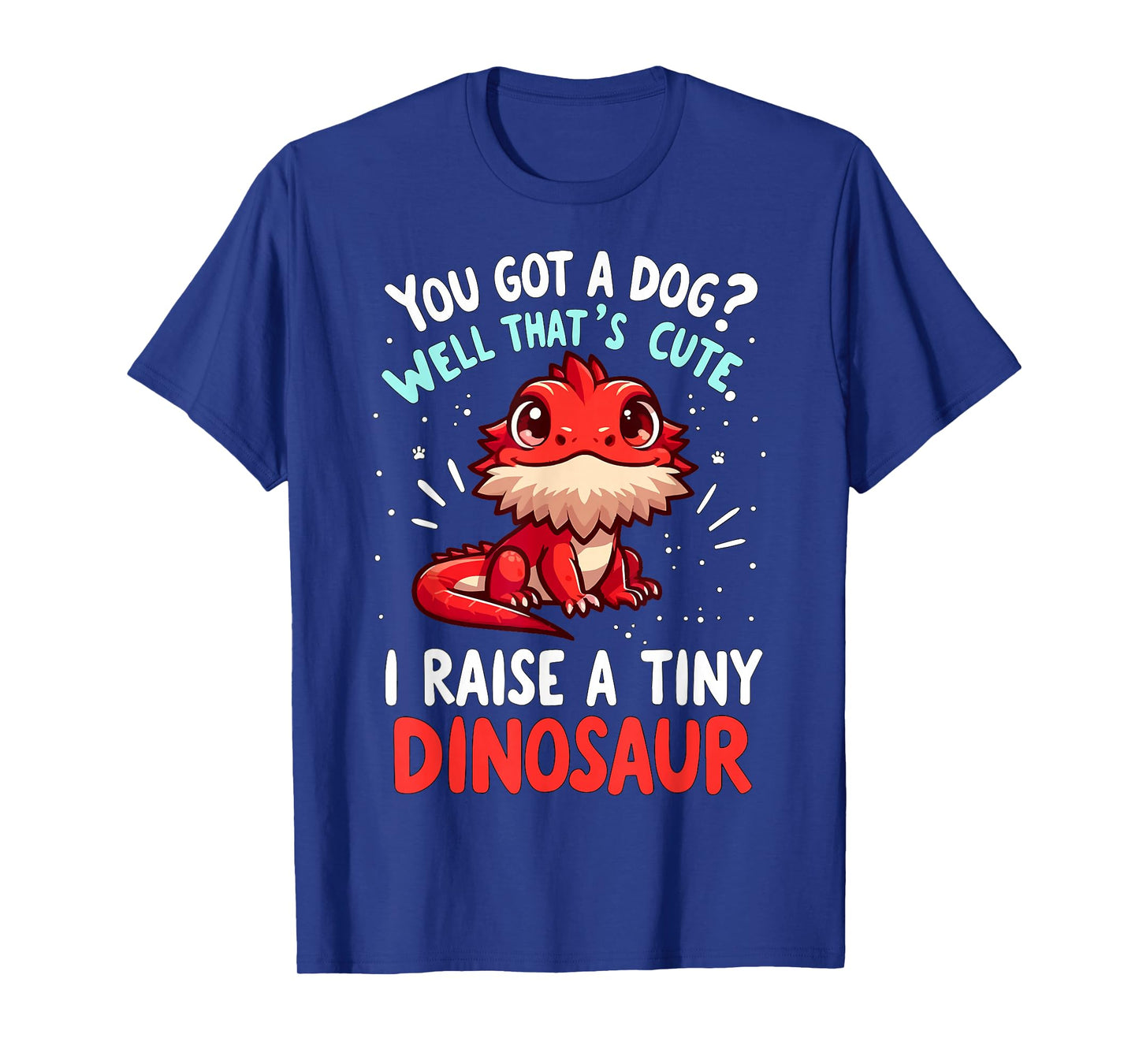 Bearded Dragon Pet I Raise A Tiny Dinosaur Bearded Dragon T-Shirt