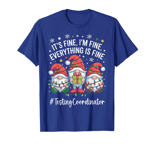 Testing Coordinator Gnome Everything is Fine Funny Christmas T-Shirt