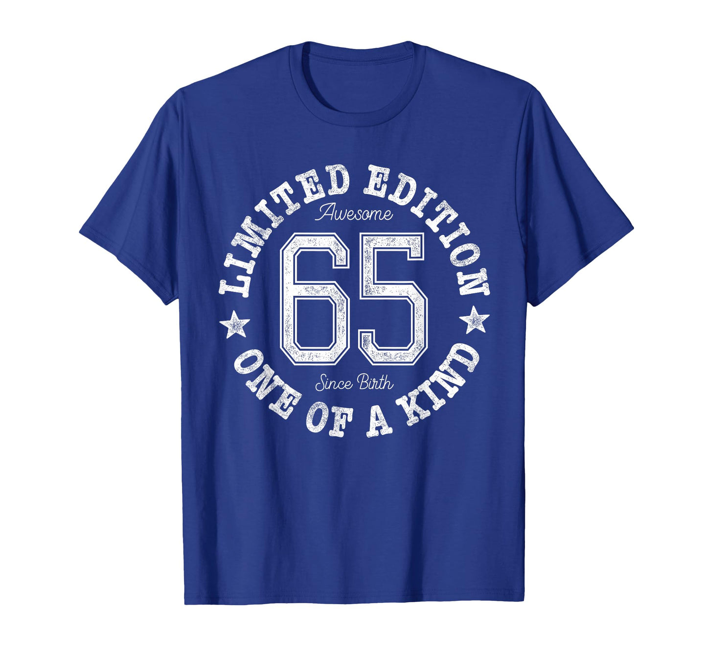 65 Limited Edition One of a Kind 65th Birthday 65-Year-Old T-Shirt