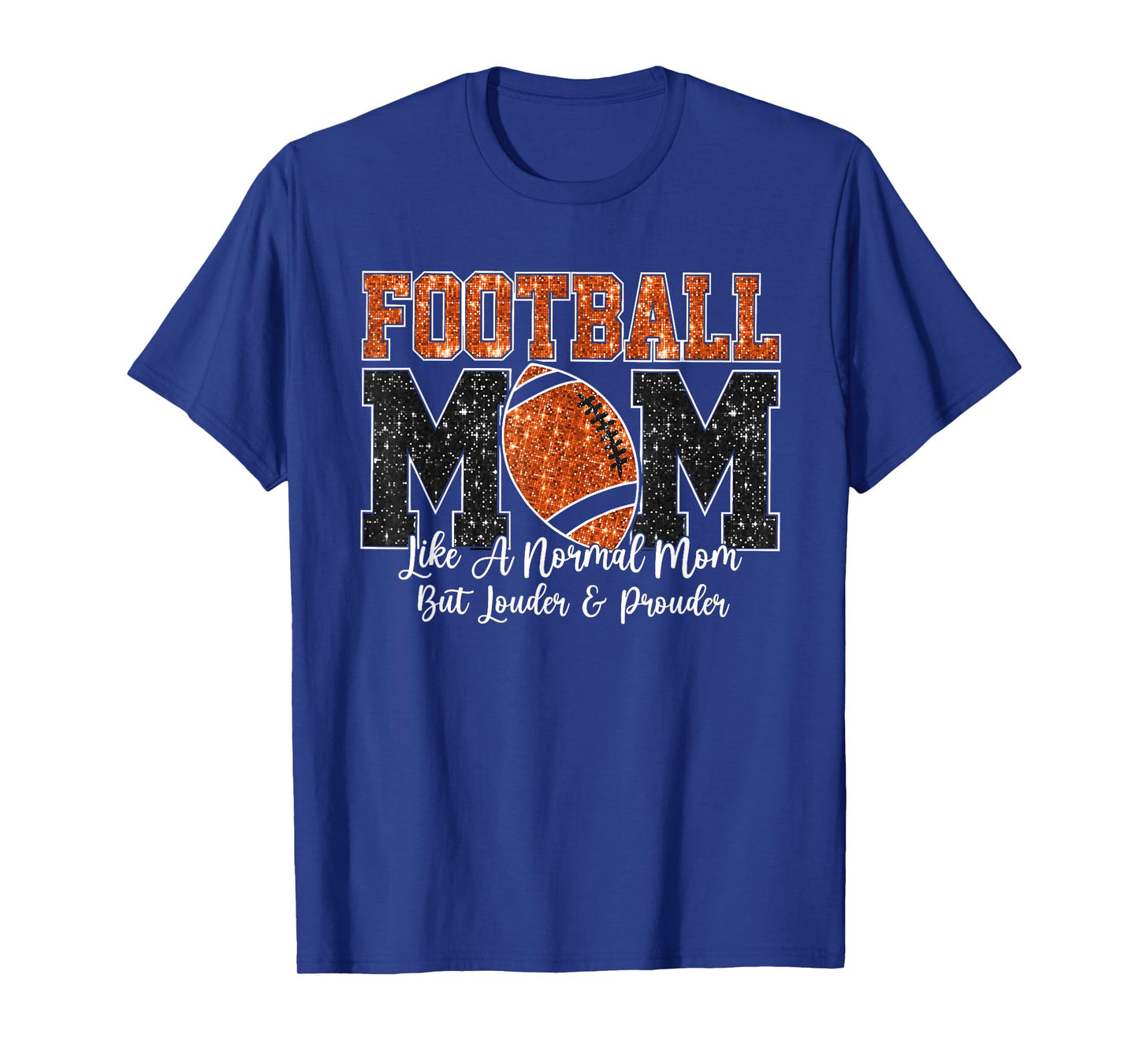 Football Mom Like A Normal Mom But Louder & Prouder Game Day T-Shirt