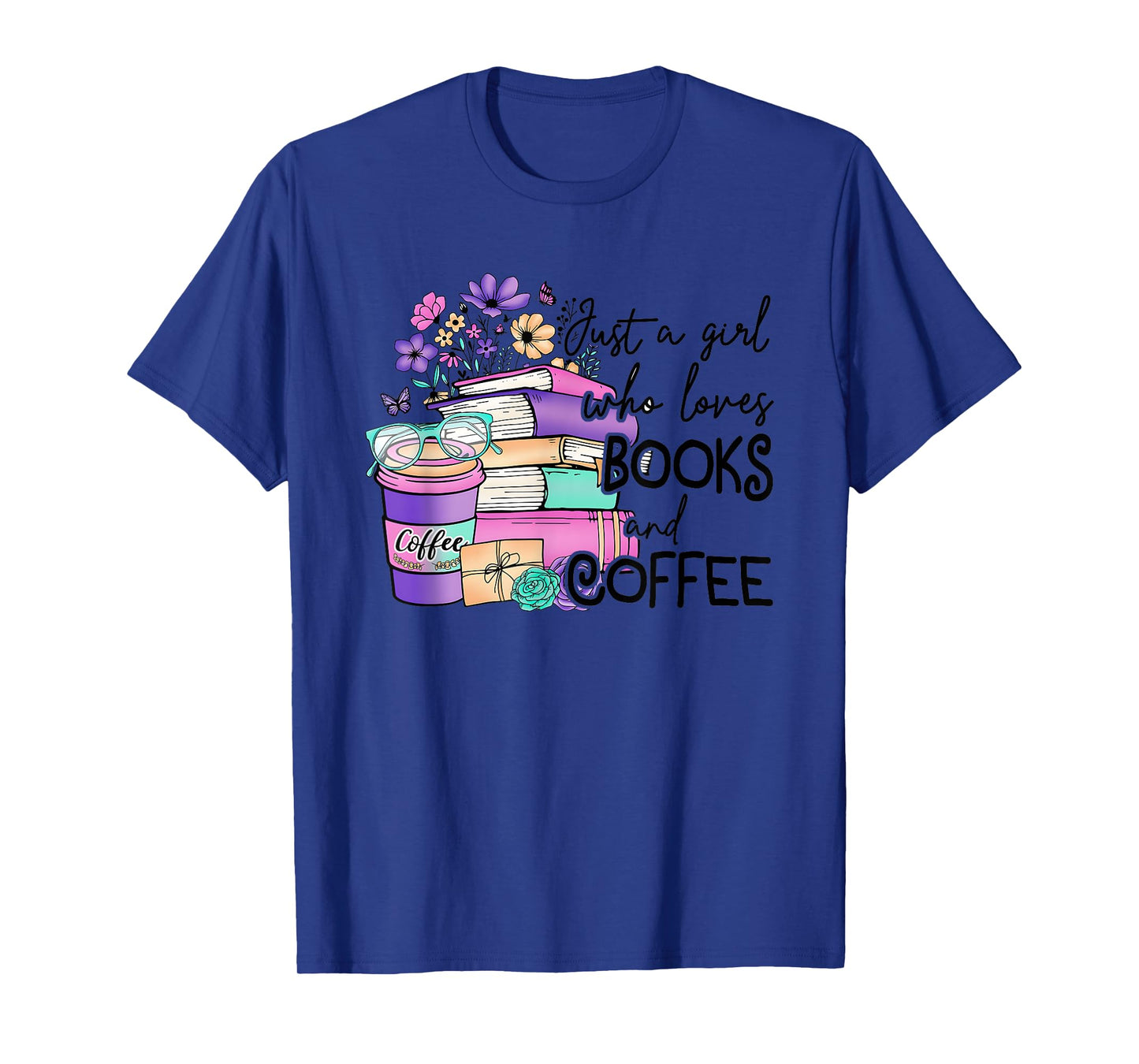 Just A Girl Who Loves Books And Coffee T-Shirt