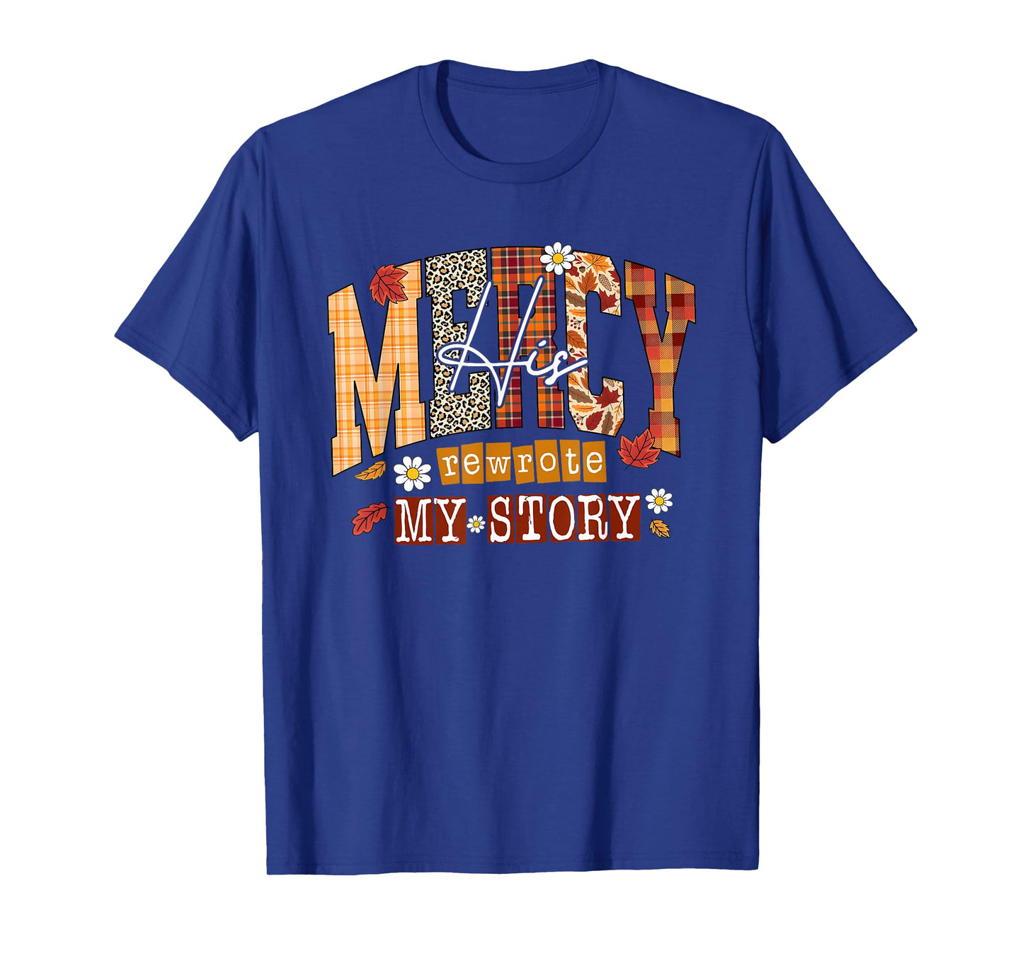 His Mercy Rewrote My Story, Fall Christian, Floral Jesus T-Shirt