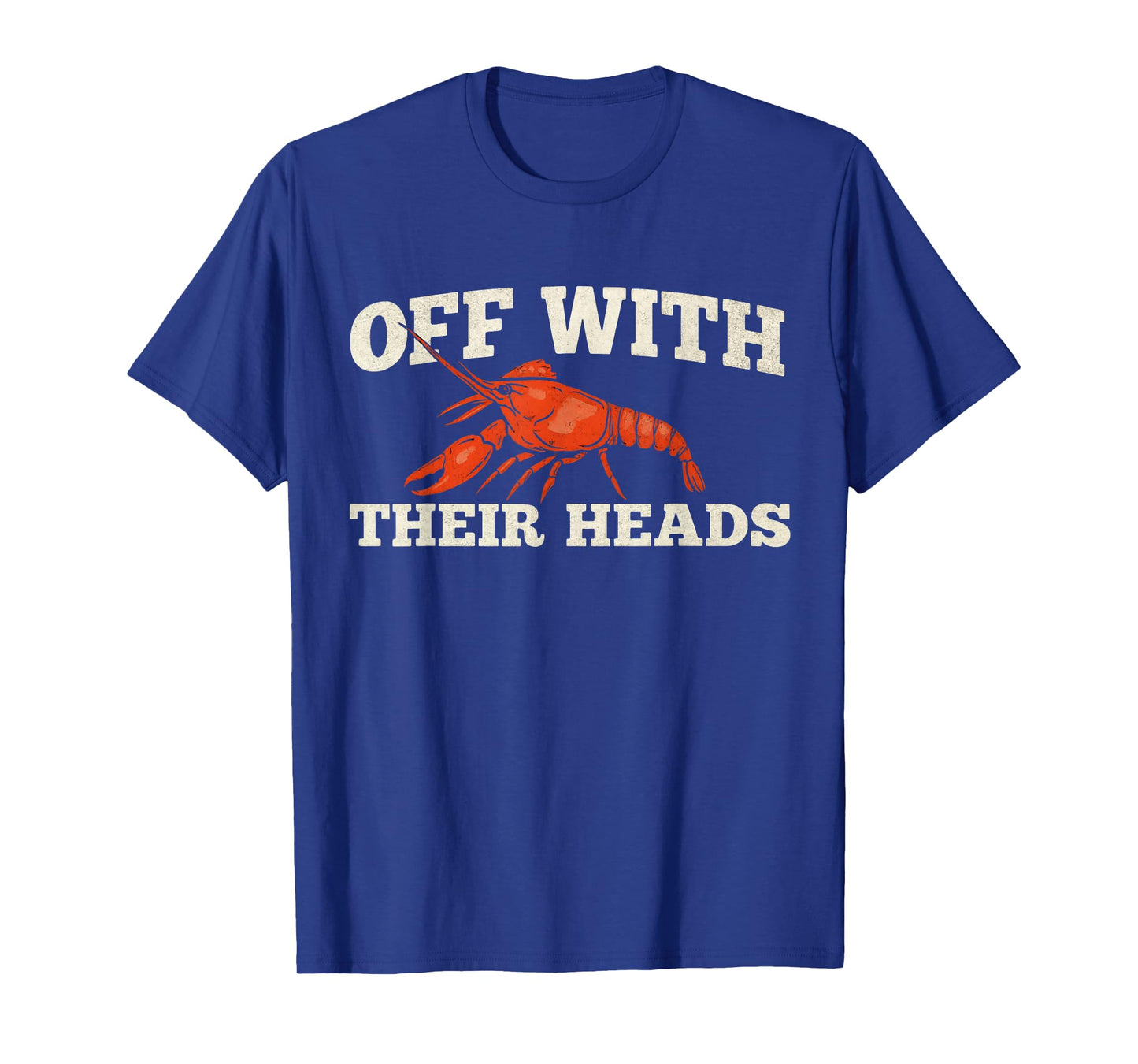 Funny Crawfish Boil Off with Their Heads Vintage Men Women T-Shirt