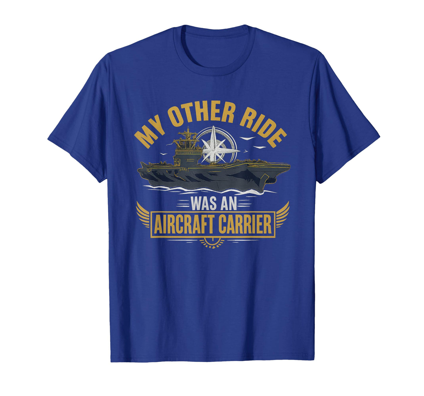 My Other Ride was an Aircraft Carrier T-Shirt