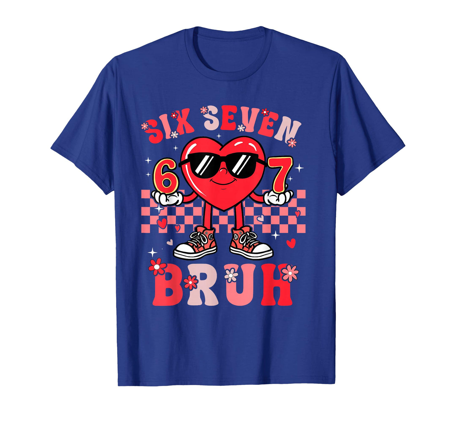 Happy Valentines 67 Bruh Meme 6 7 Boys Kids Girls Teens Men T-Shirt