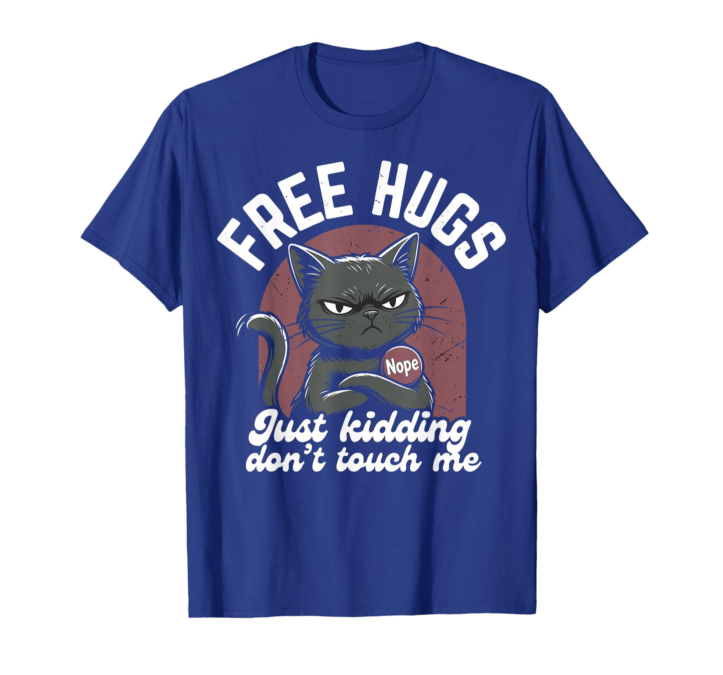 Free Hugs Joke Cat Don’t Touch Me Antisocial Sarcastic Humor T-Shirt
