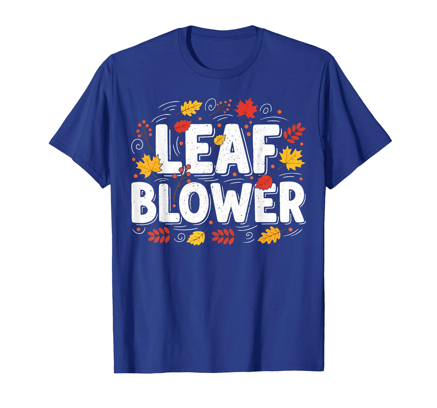 Leaf Blower Funny Autumn Season Falling Leaves Cleanup T-Shirt