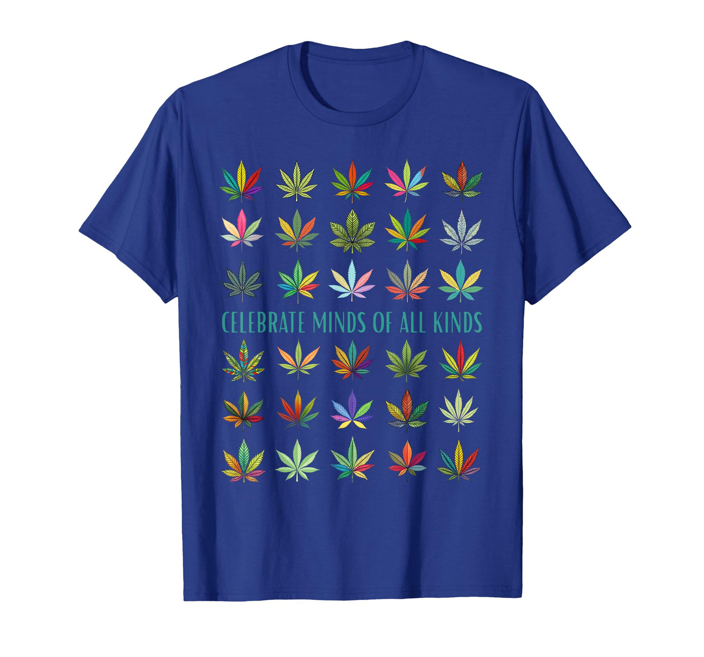 Celebrate Minds of All Kinds Neurodiversity Weed Cannabis T-Shirt