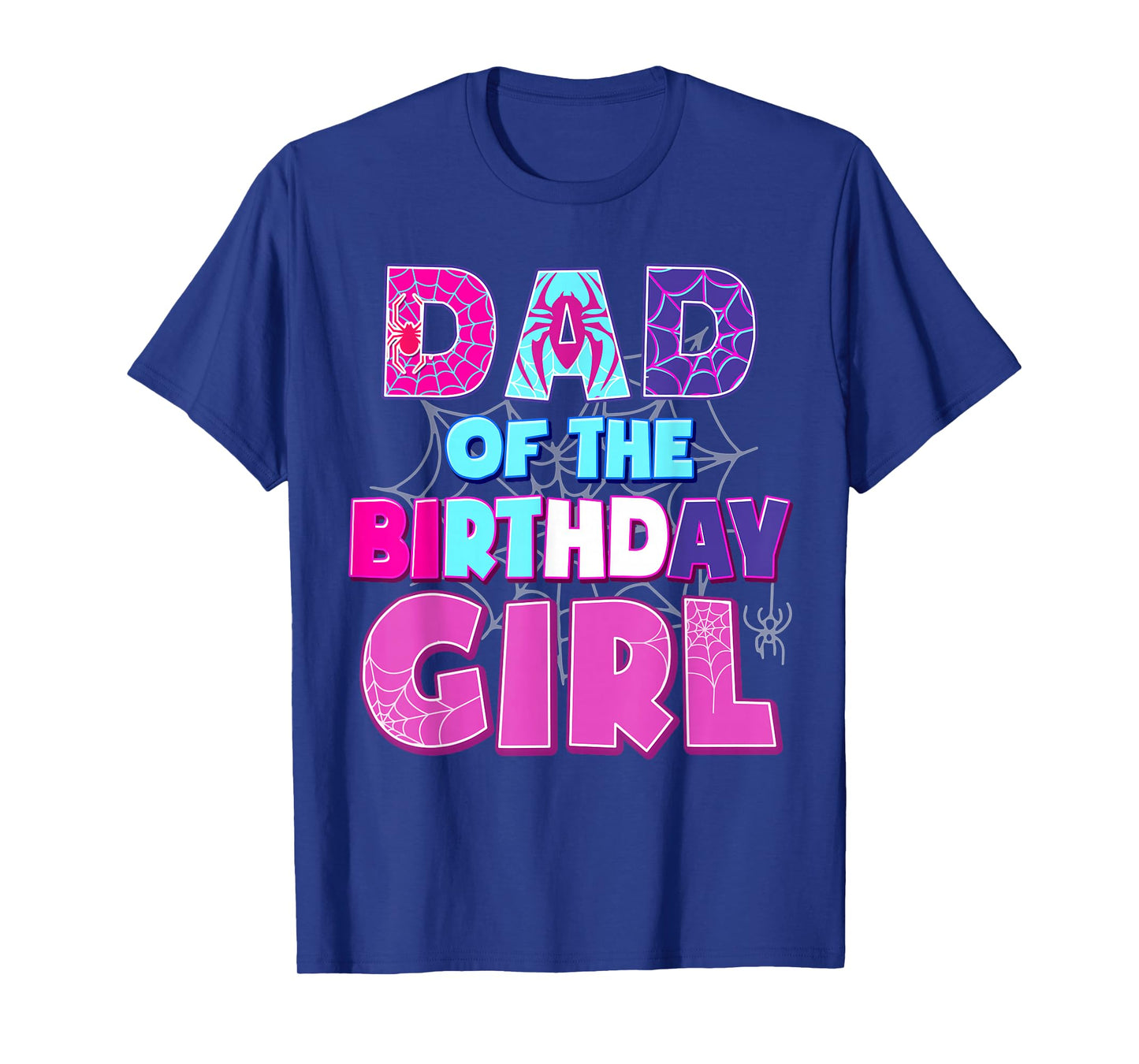 Birthday Party Dad Of The Birthday Girl Funny Spider T-Shirt