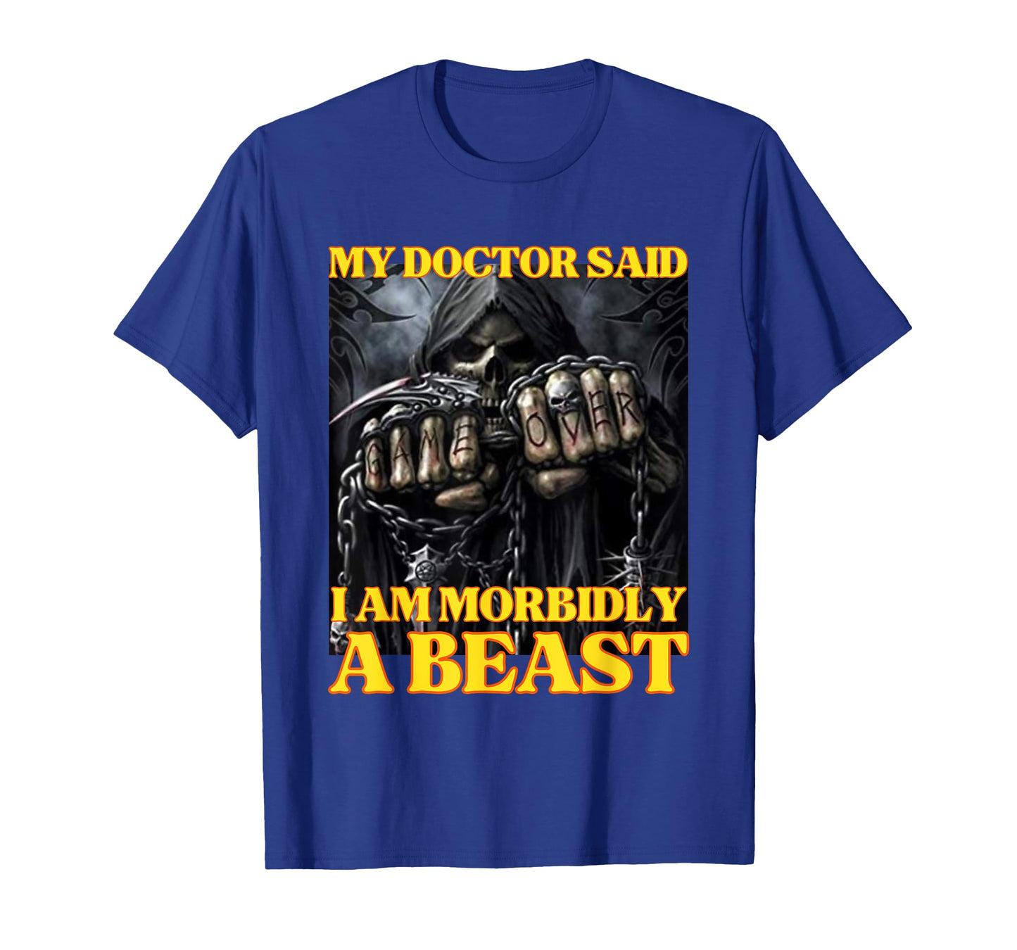 My Doctor Says I'm Morbidly A Beast Funny Hard Skeleton Meme T-Shirt