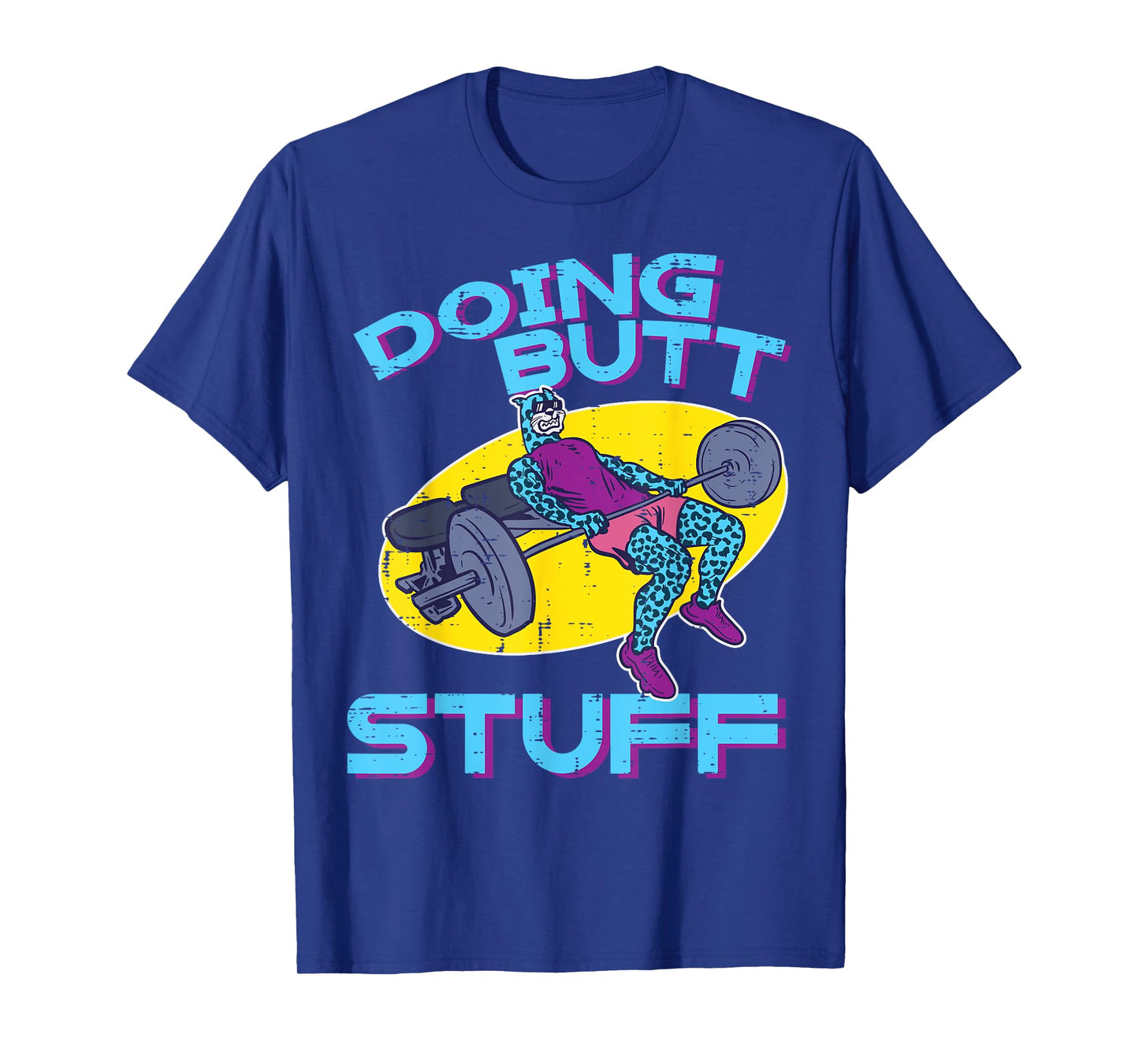 Gym Workout Funny Glute Workout Fitness Women Men T-Shirt