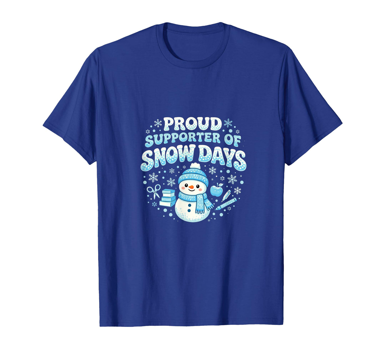 Proud Supporter of Snow Days Funny Teacher T-Shirt