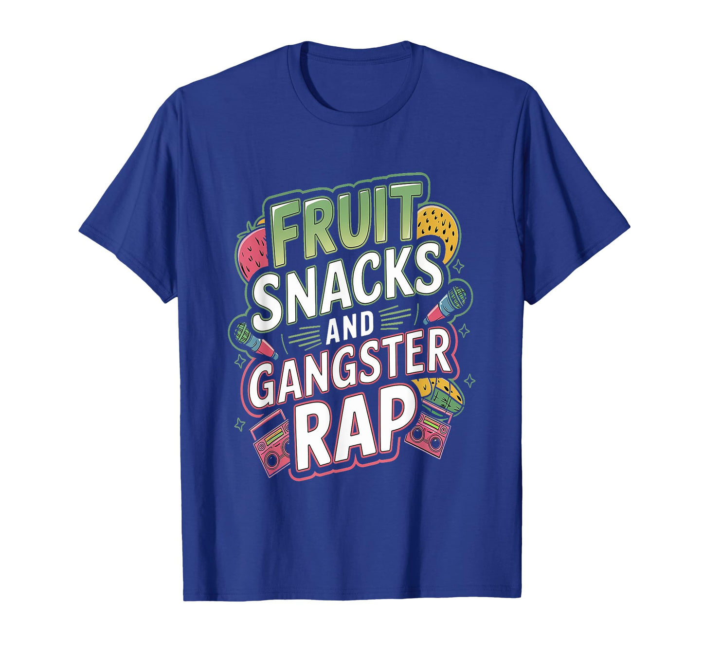 Fruit Snacks And Gangster Rap Kid Friendly Humor T-Shirt