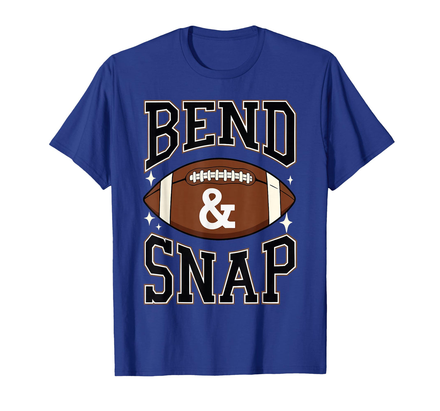 Bend & Snap Touchdown American Football Game Day Autumn Fall T-Shirt
