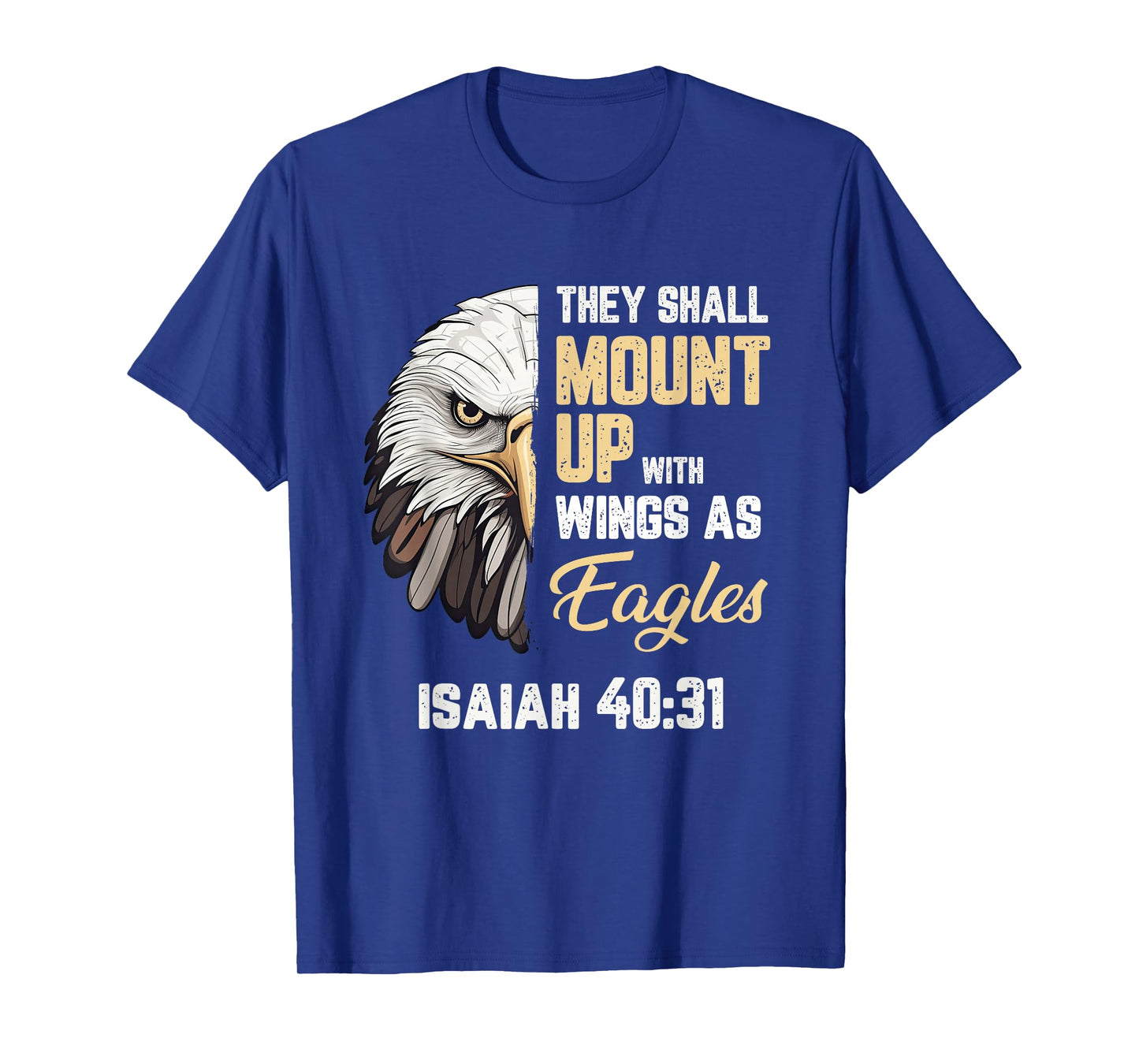 Mount Up Wings As Eagles Isaiah 40:31 Christian Bible Verse T-Shirt