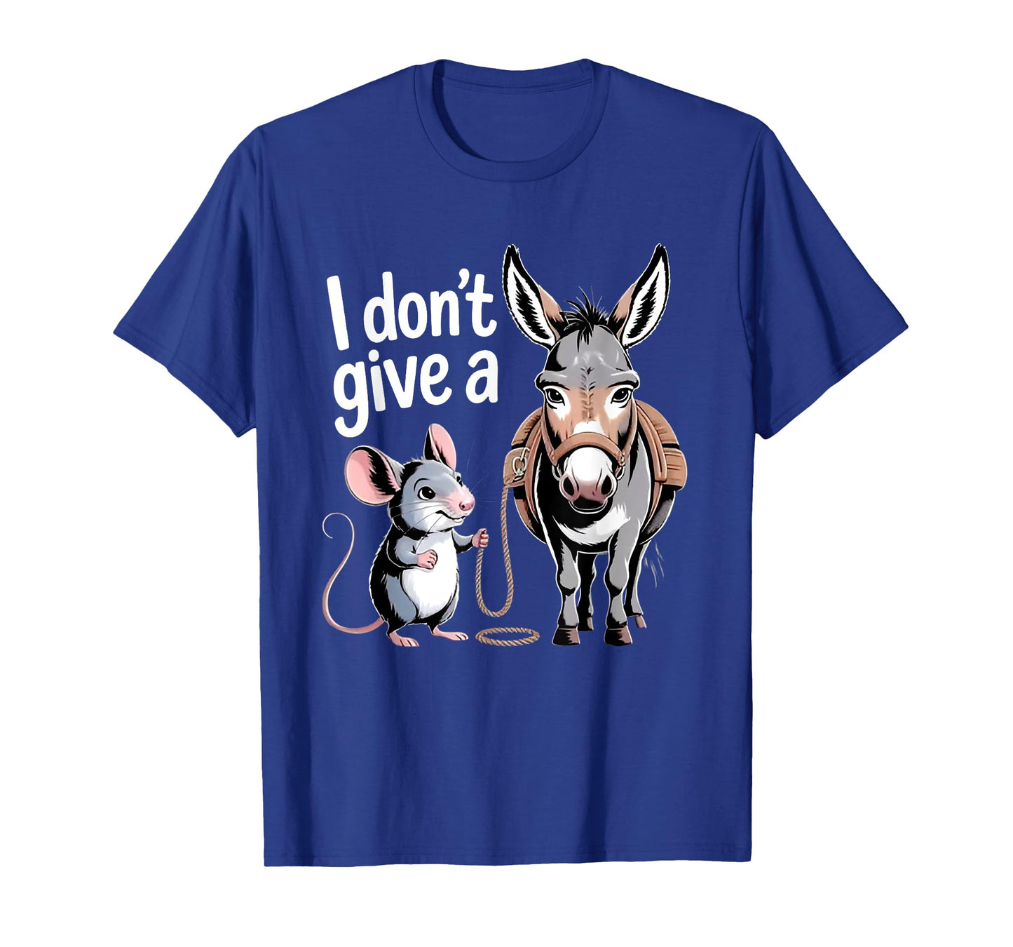 I Don't Give a Rats Ass Mouse & Donkey Funny Sarcastic T-Shirt