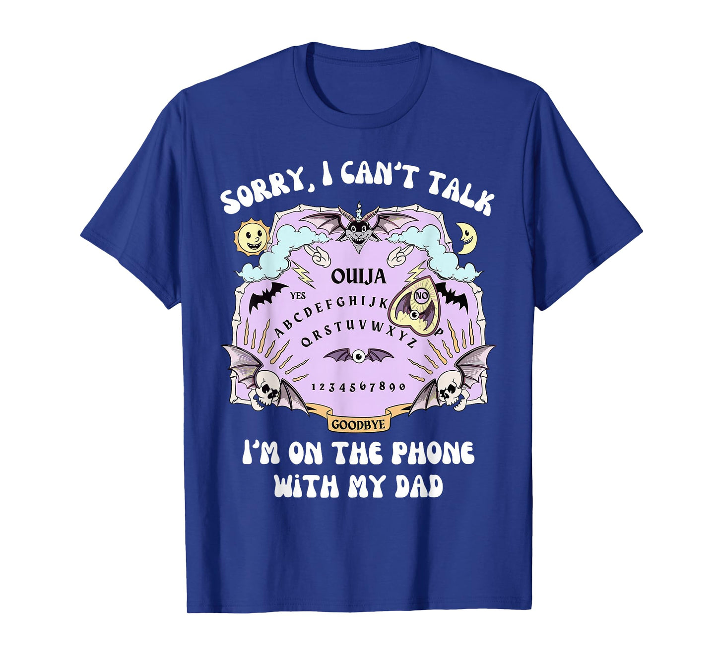 Fun Sorry I Cant Talk Im On The Phone with My Dad Halloween T-Shirt