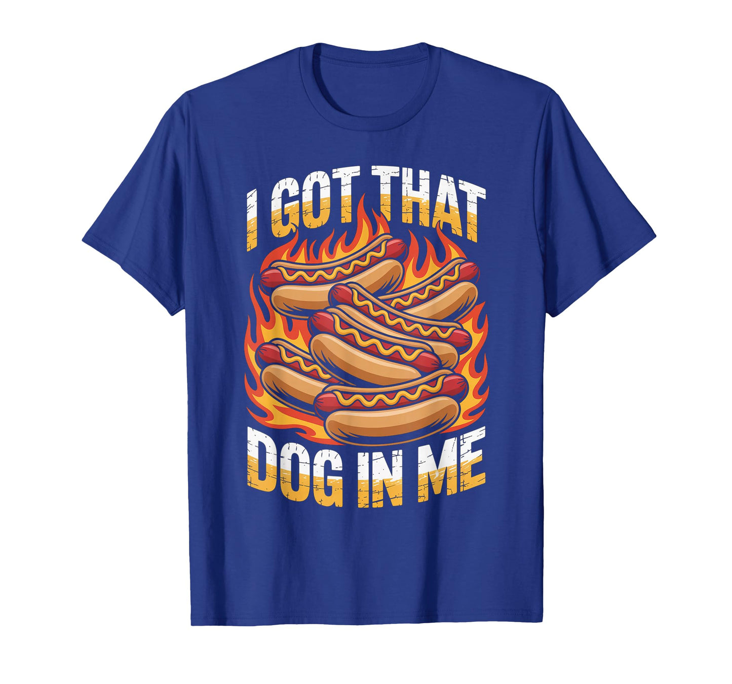 I Got That Dog in Me Hot Dog Meme Humor Funny T-Shirt
