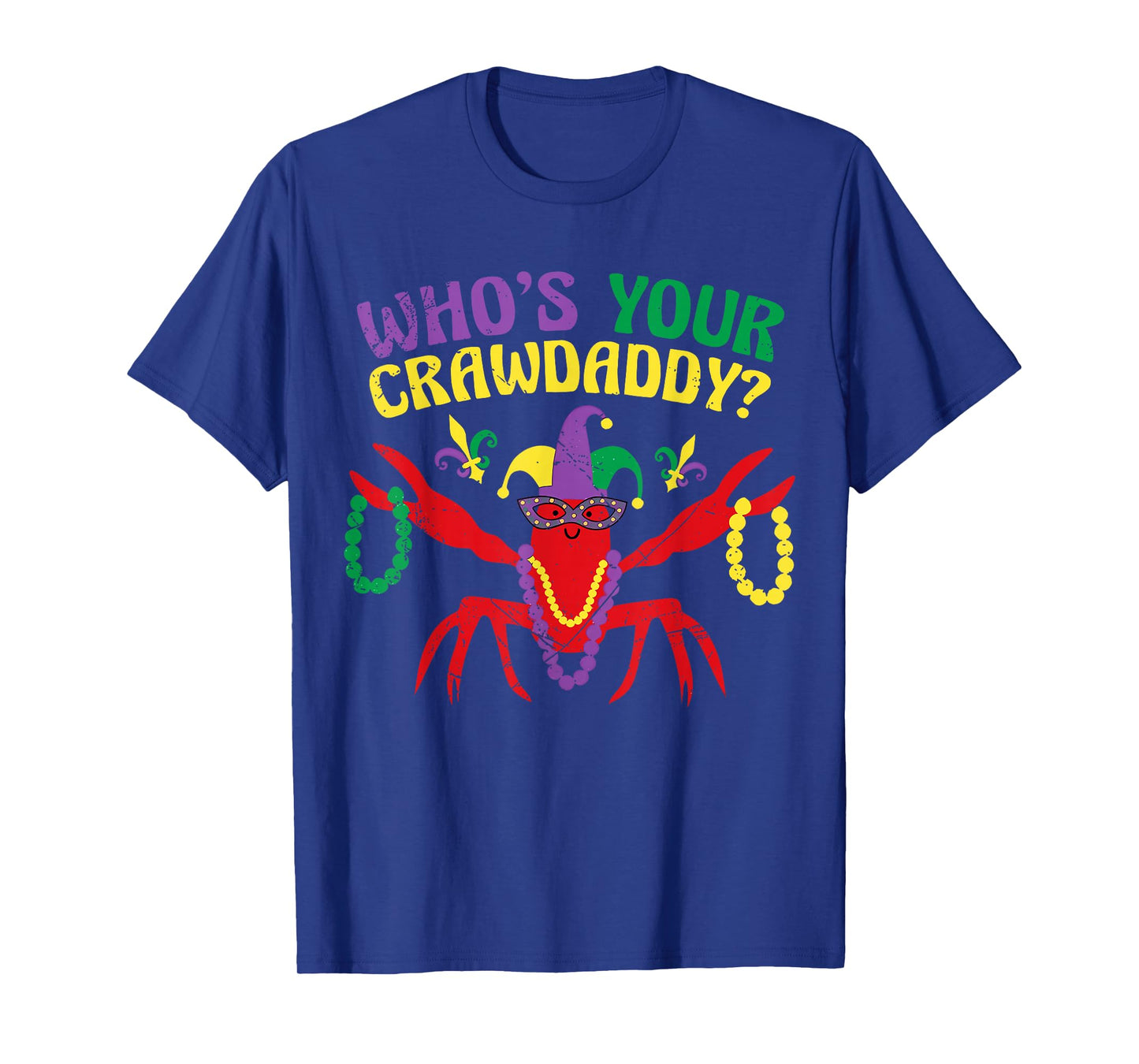 Who's Your Crawdaddy Crawfish Beads Mardi Gras Carnival T-Shirt