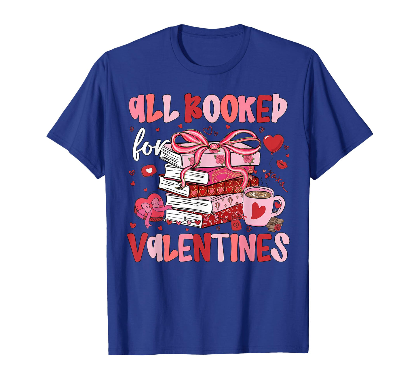 All Booked for Valentines Funny Book Coffee Teacher Women T-Shirt