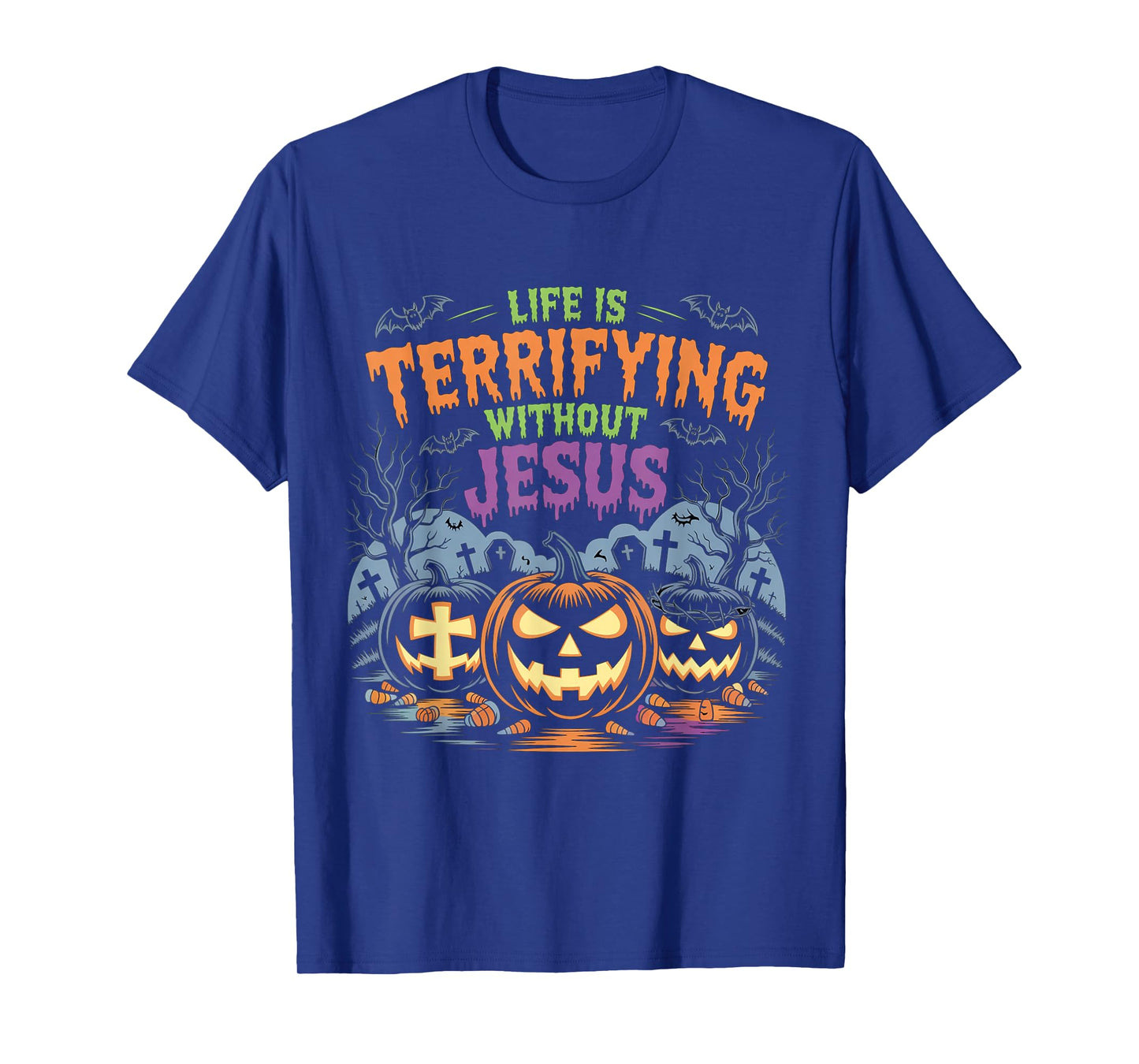 Life is Terrifying Without Jesus Christian Halloween Pumpkin T-Shirt