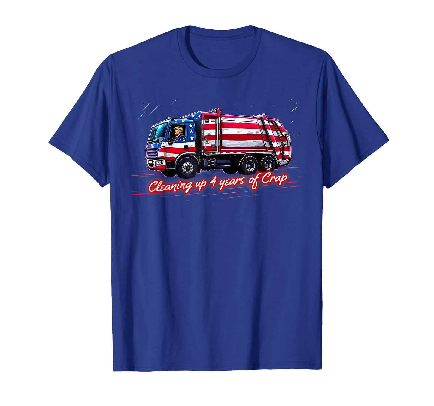 Cleaning Up 4 Year Of Crap Funny Trump Garbage America Flag T-Shirt
