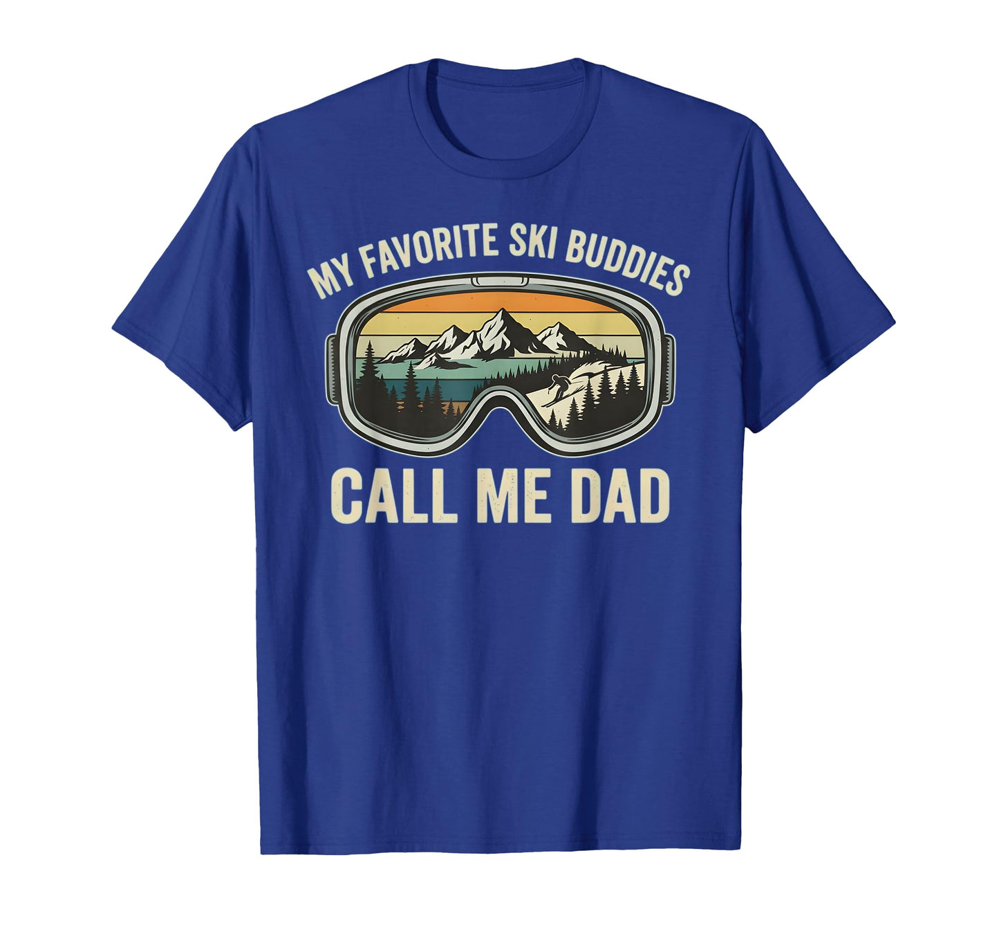 My Favorite Ski Buddies Call Me Dad Funny Skiing Dad Gifts T-Shirt