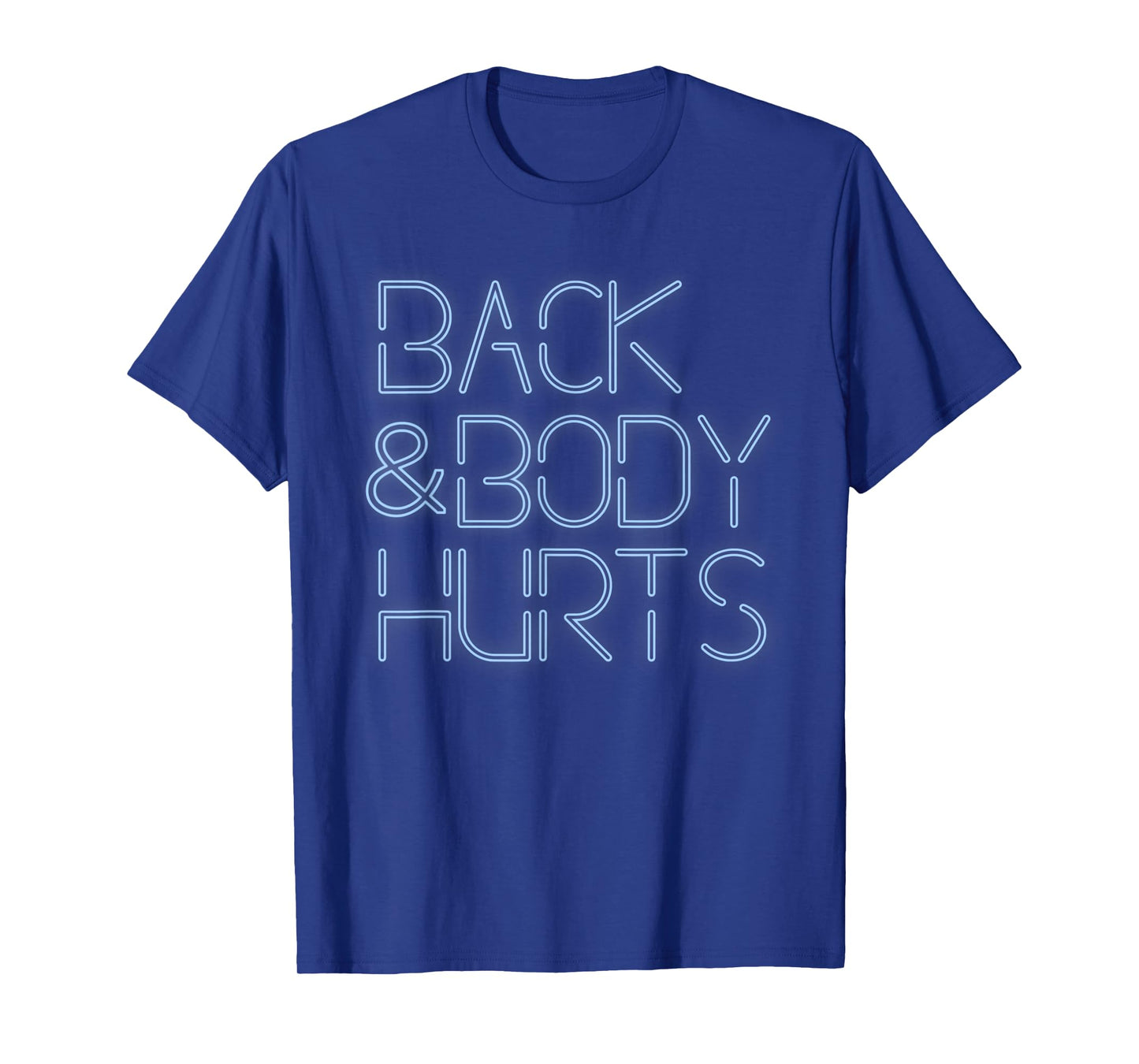 Back And Body Hurts Funny Meme Exercise Workout Gym T-Shirt
