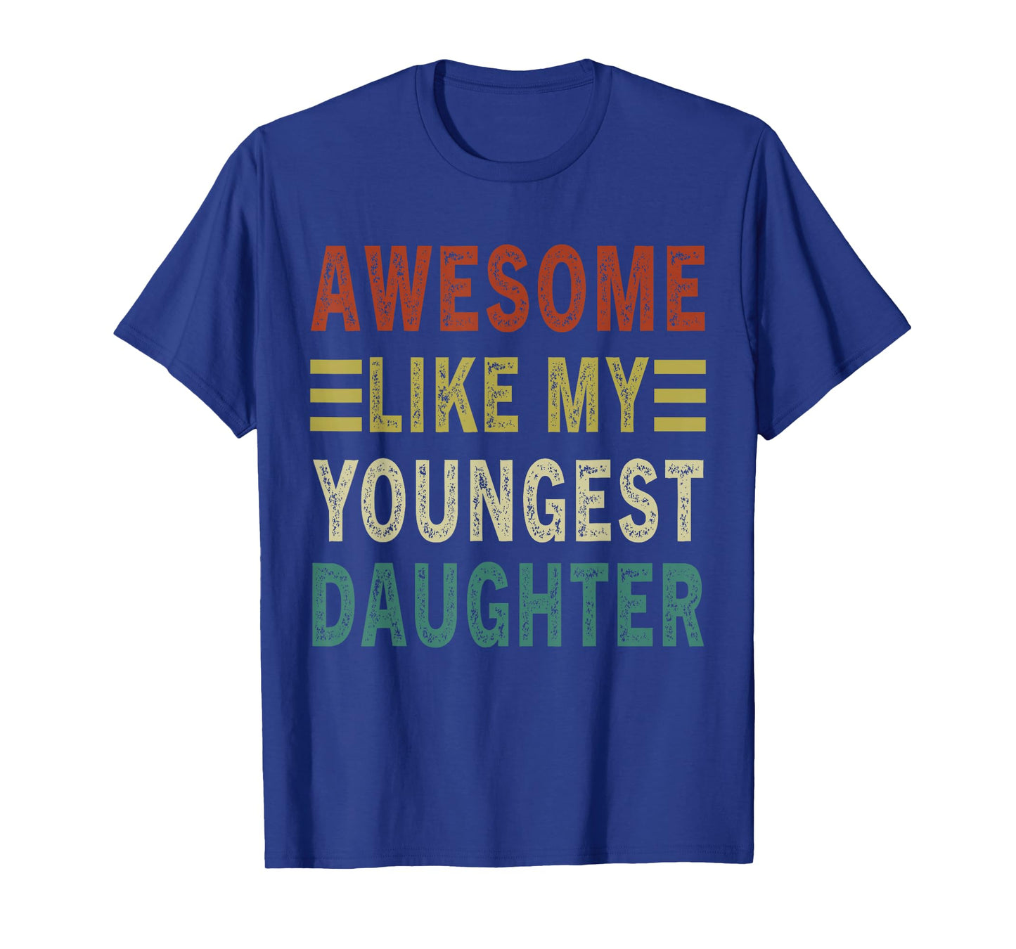 Awesome Like My Youngest Daughter Father's Day Mother's Day T-Shirt