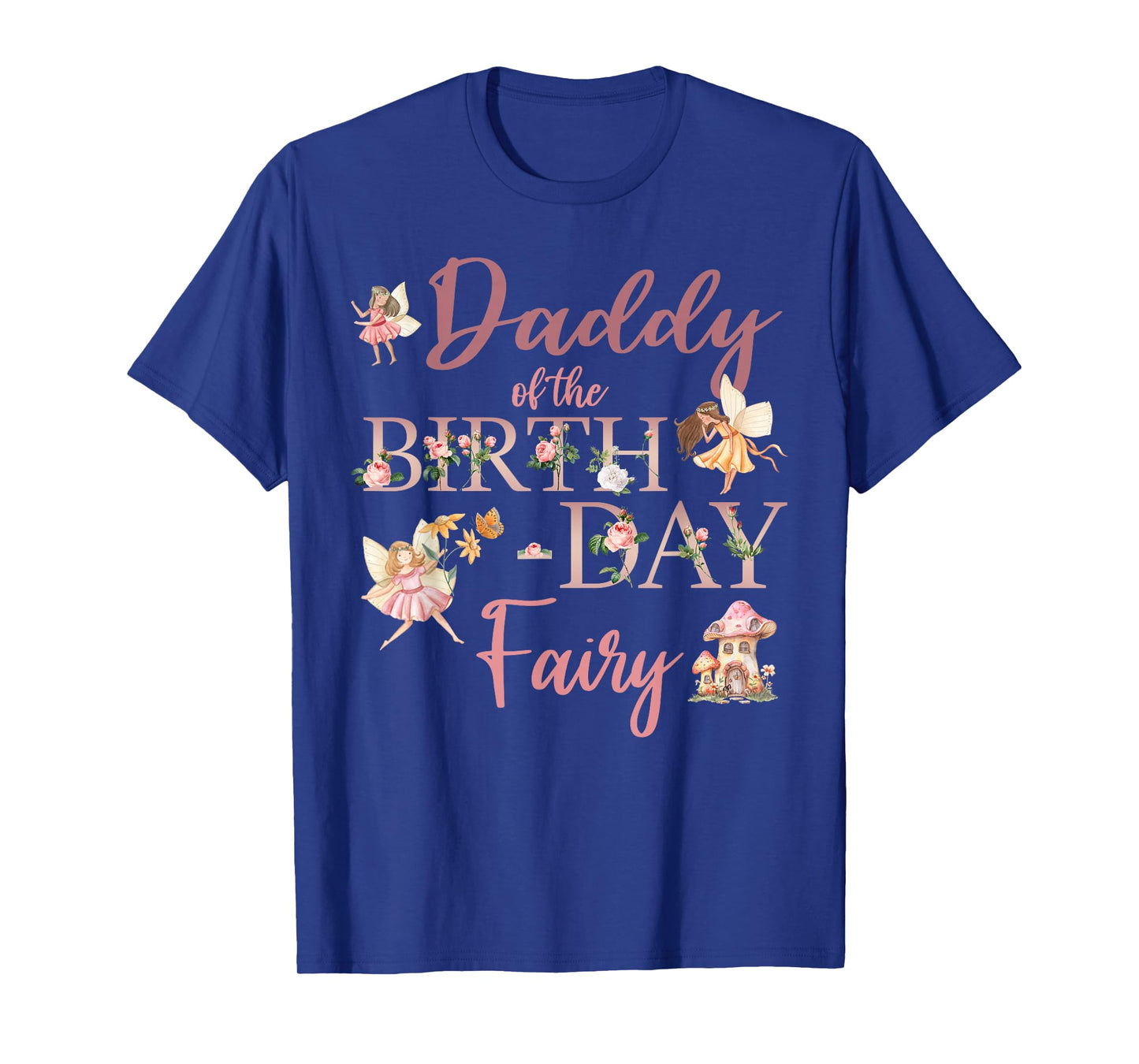 Daddy Of The Birthday Fairy First Birthday Family Matching T-Shirt