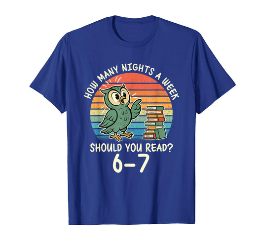 How Many Nights a Week Should You Read? 67 Book Reading Meme T-Shirt