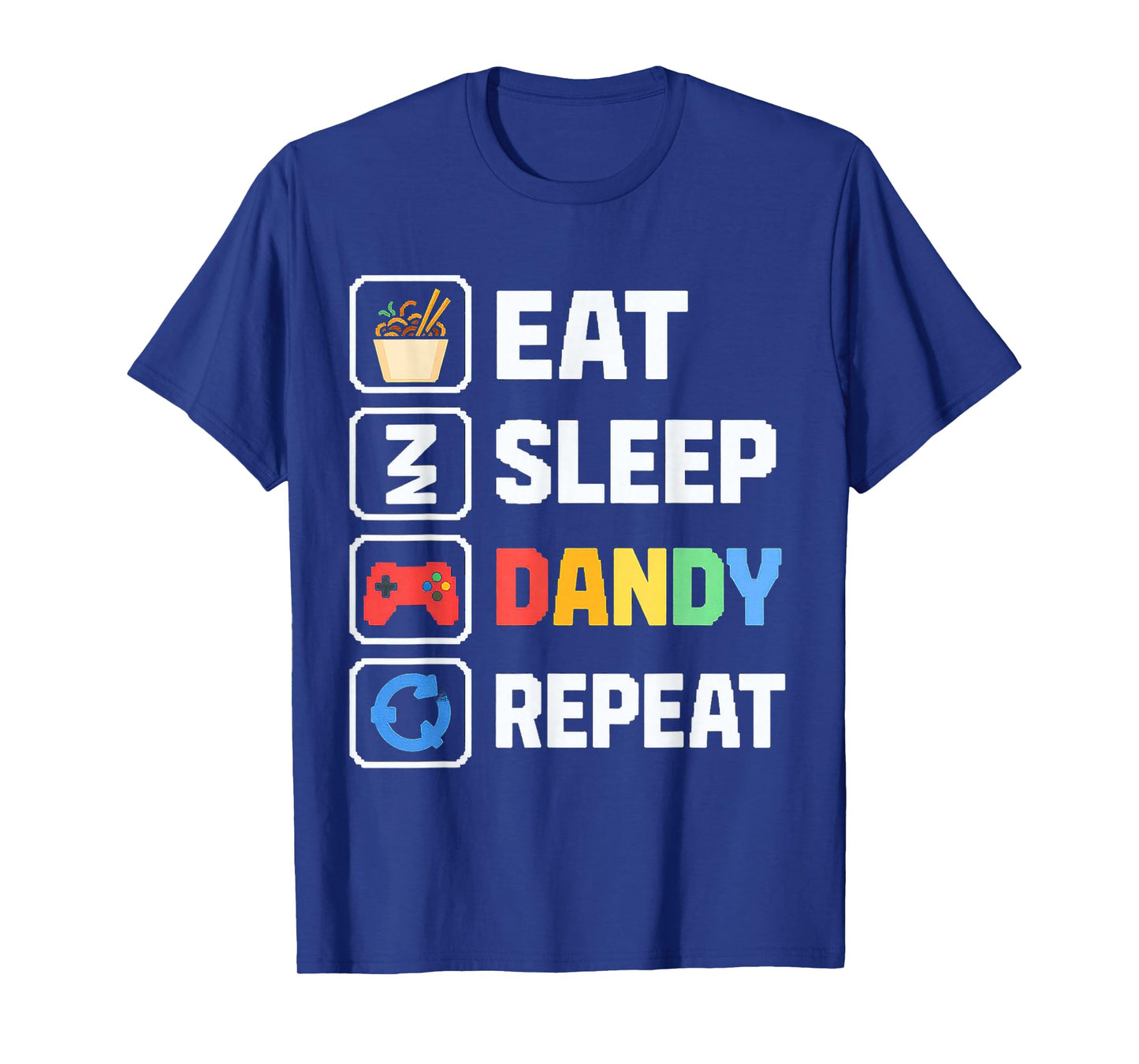Eat Sleep Dandy Repeat T-Shirt