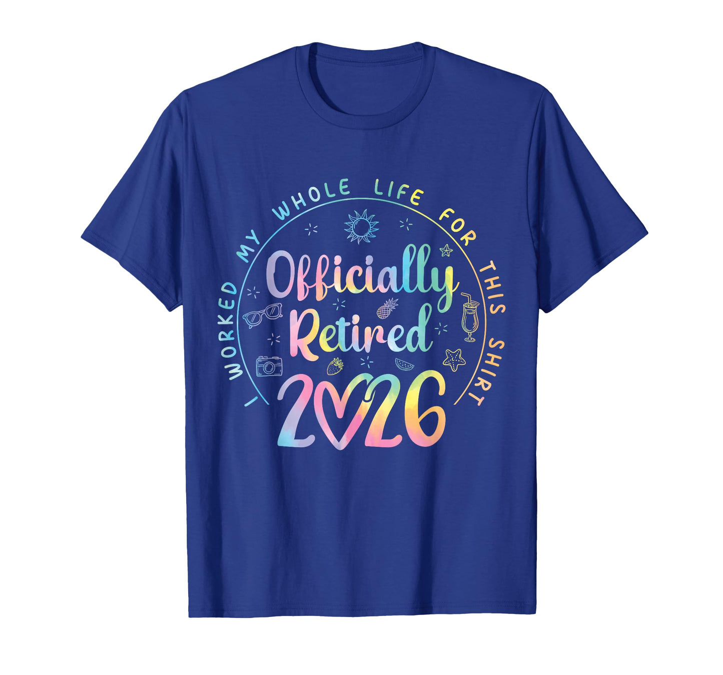Funny Retirement Women Retired 2026 I Worked My Whole Life T-Shirt