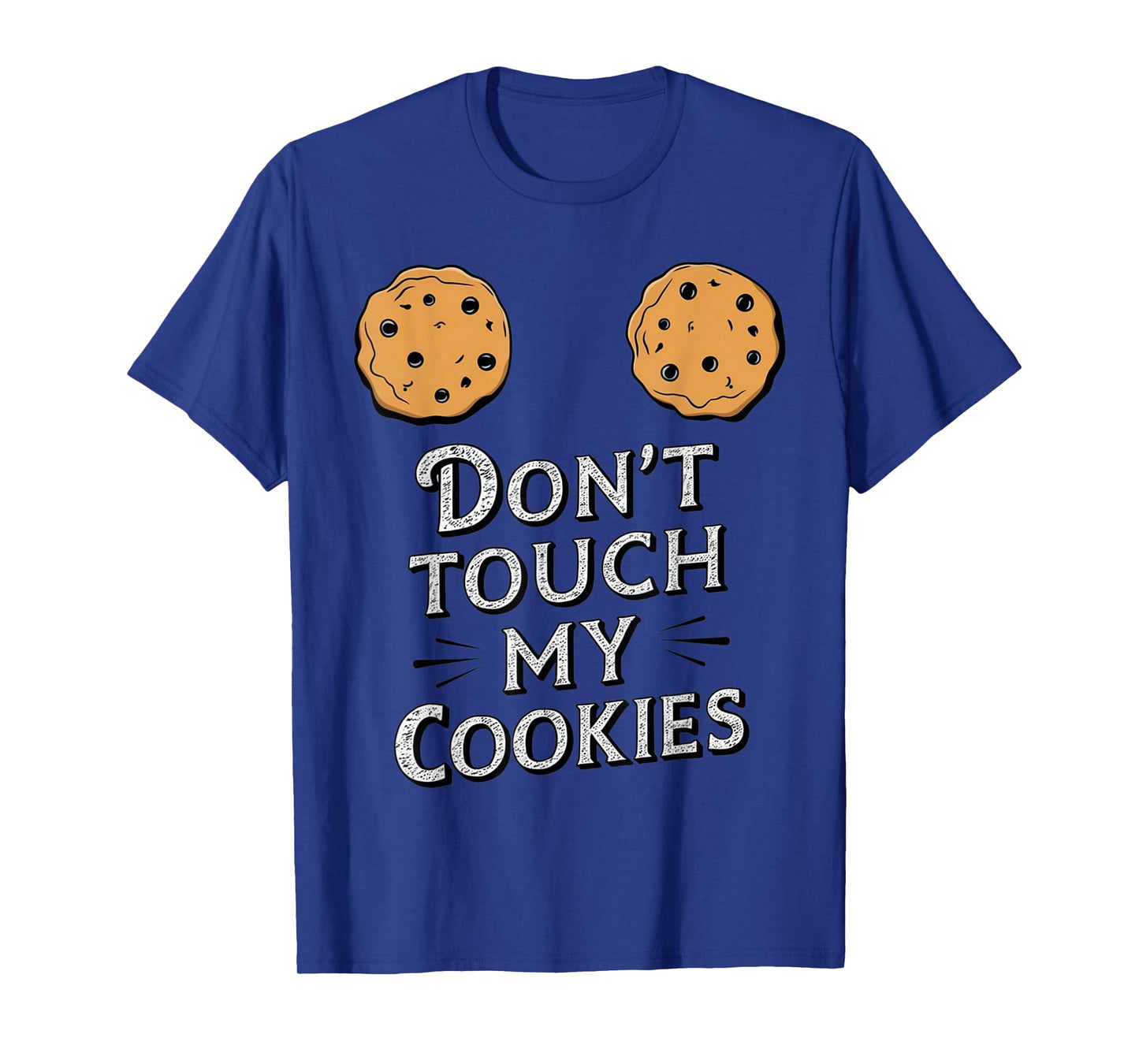 Funny Sayings Don't Touch My Cookies Boobs Breasts Women T-Shirt