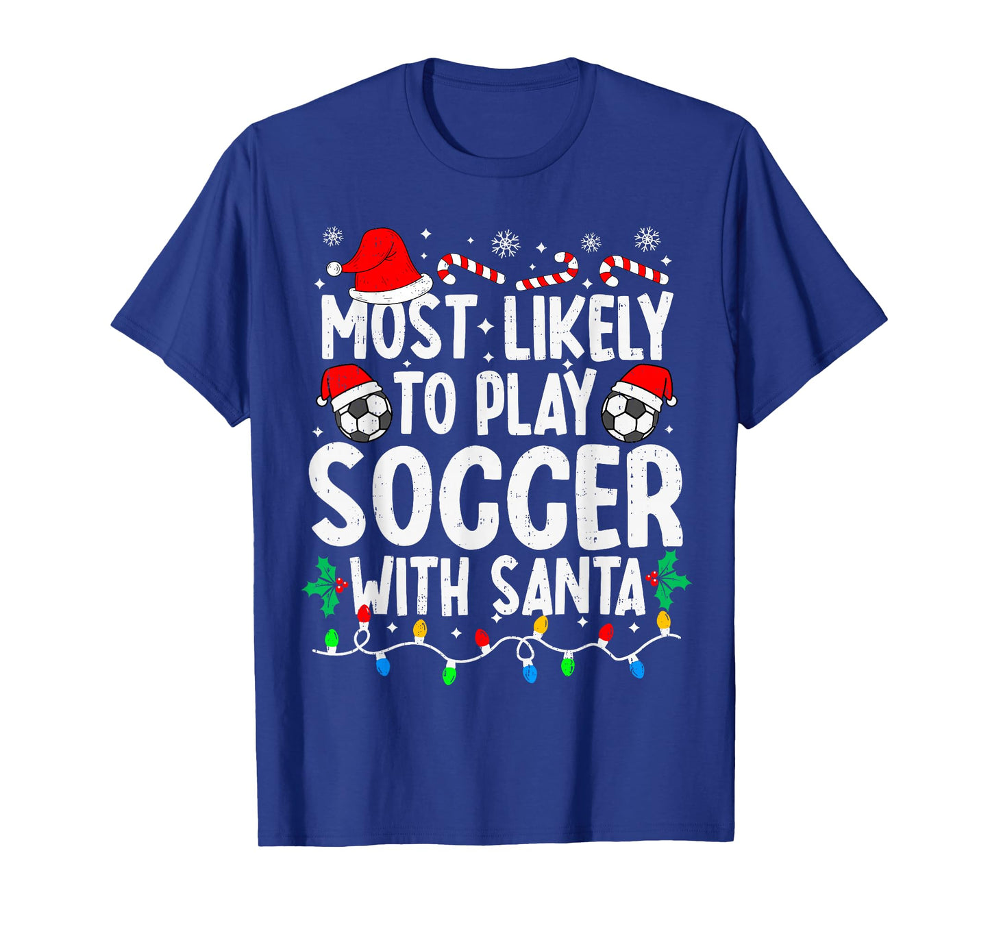 Most Likely to Play Soccer with Santa Matching Christmas T-Shirt